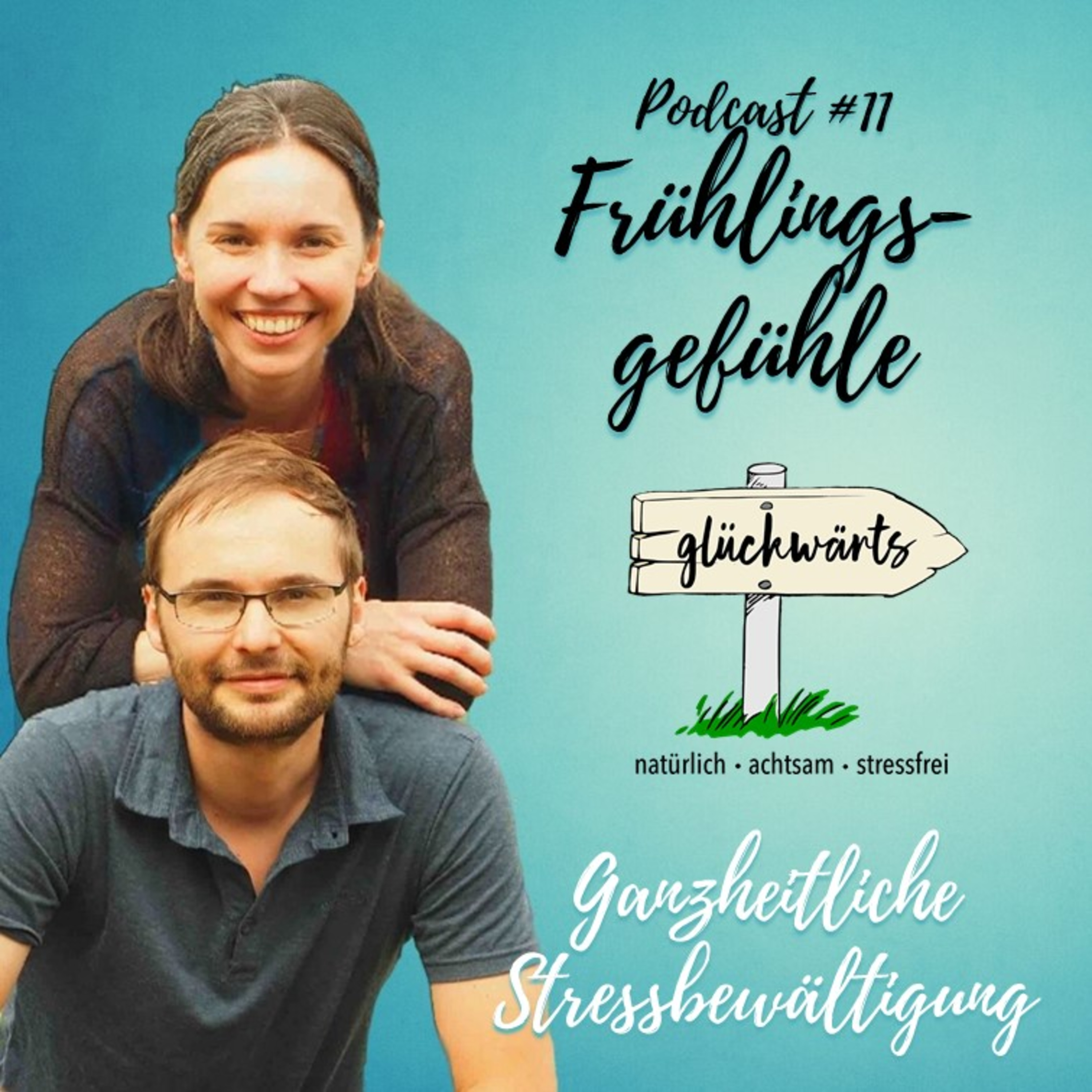 Glückwärts - natürlich, achtsam, stressfrei. Dein Podcast für ganzheitliche Stressbewältigung.