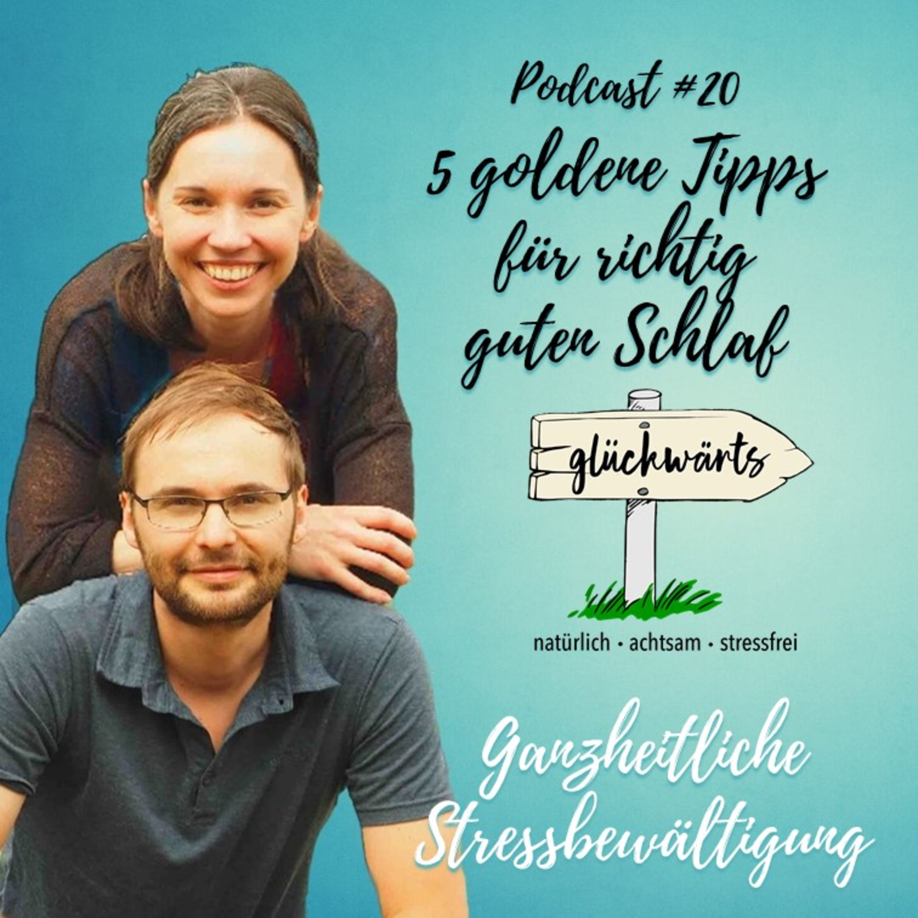 Glückwärts - natürlich, achtsam, stressfrei. Dein Podcast für ganzheitliche Stressbewältigung.