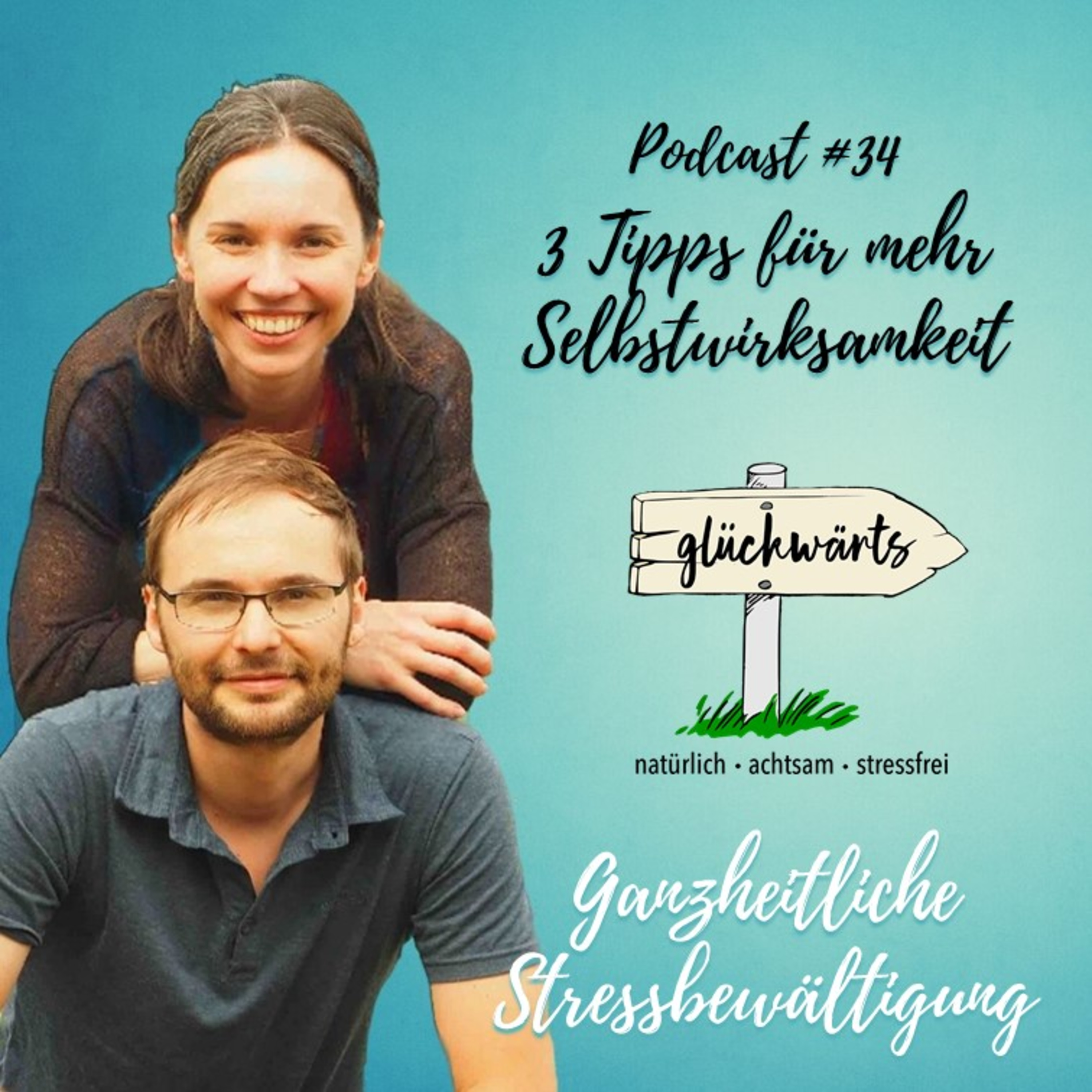 Glückwärts - natürlich, achtsam, stressfrei. Dein Podcast für ganzheitliche Stressbewältigung.