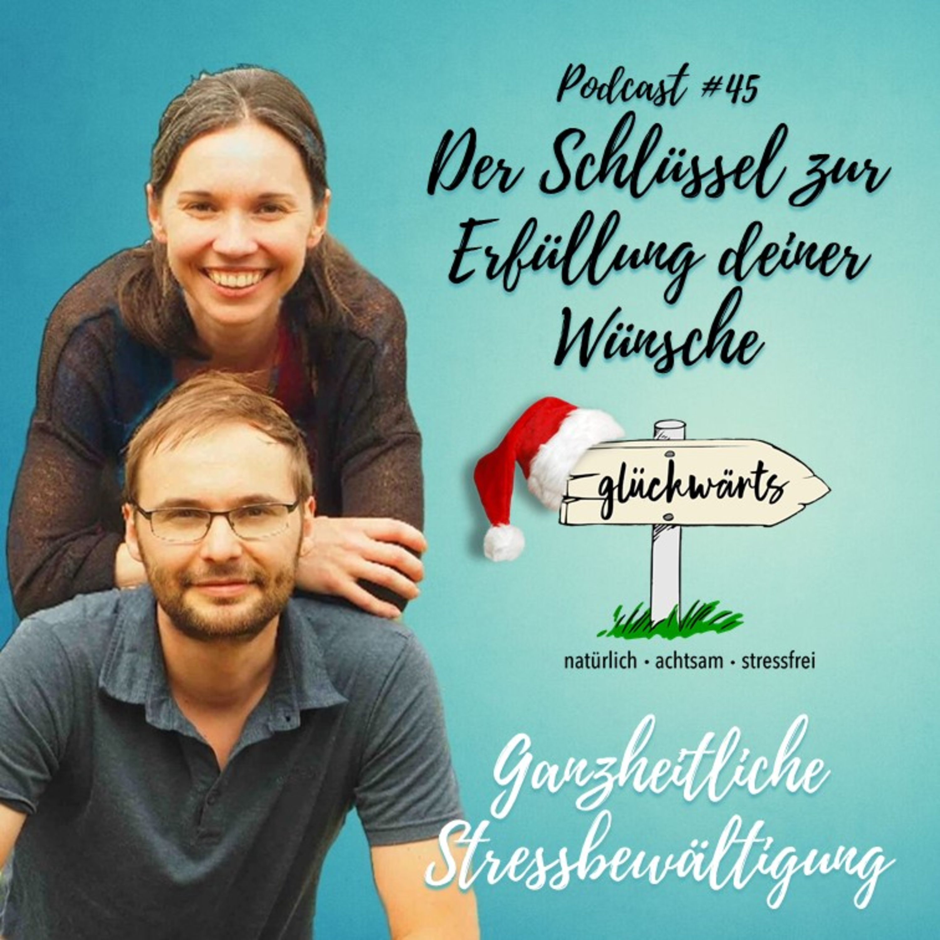 Glückwärts - natürlich, achtsam, stressfrei. Dein Podcast für ganzheitliche Stressbewältigung.