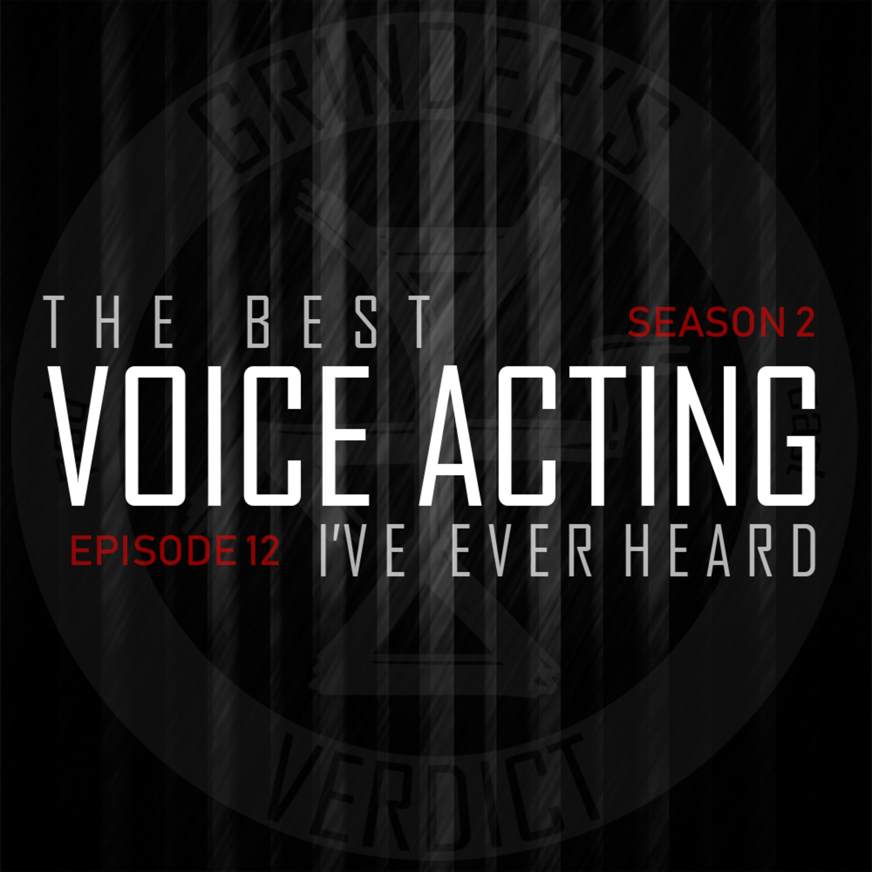 S2E12 - The Best Voice Acting I've Ever Heard episode artwork
