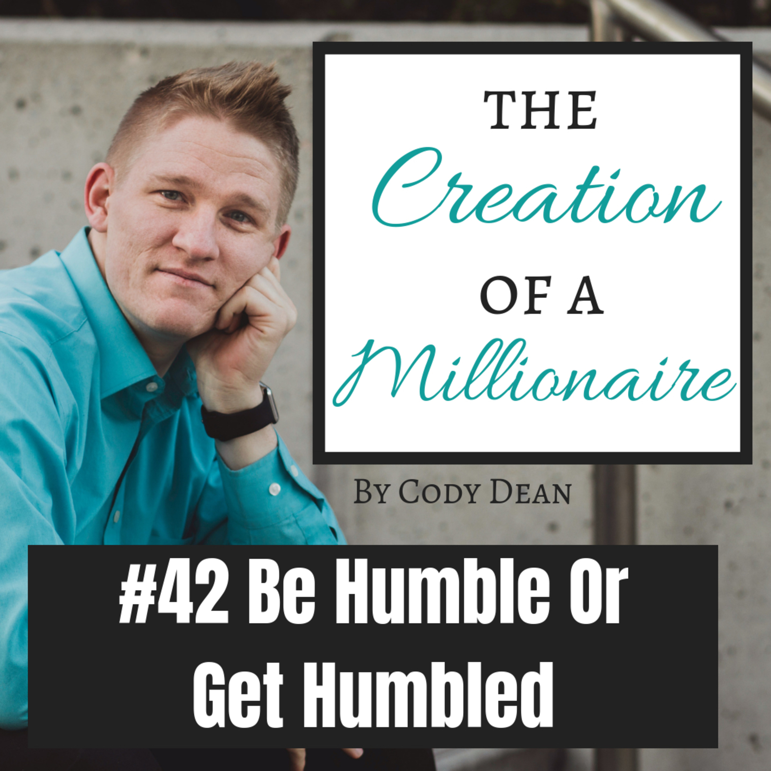 TCOAM 042: Be Humble Or GET Humbled episode artwork