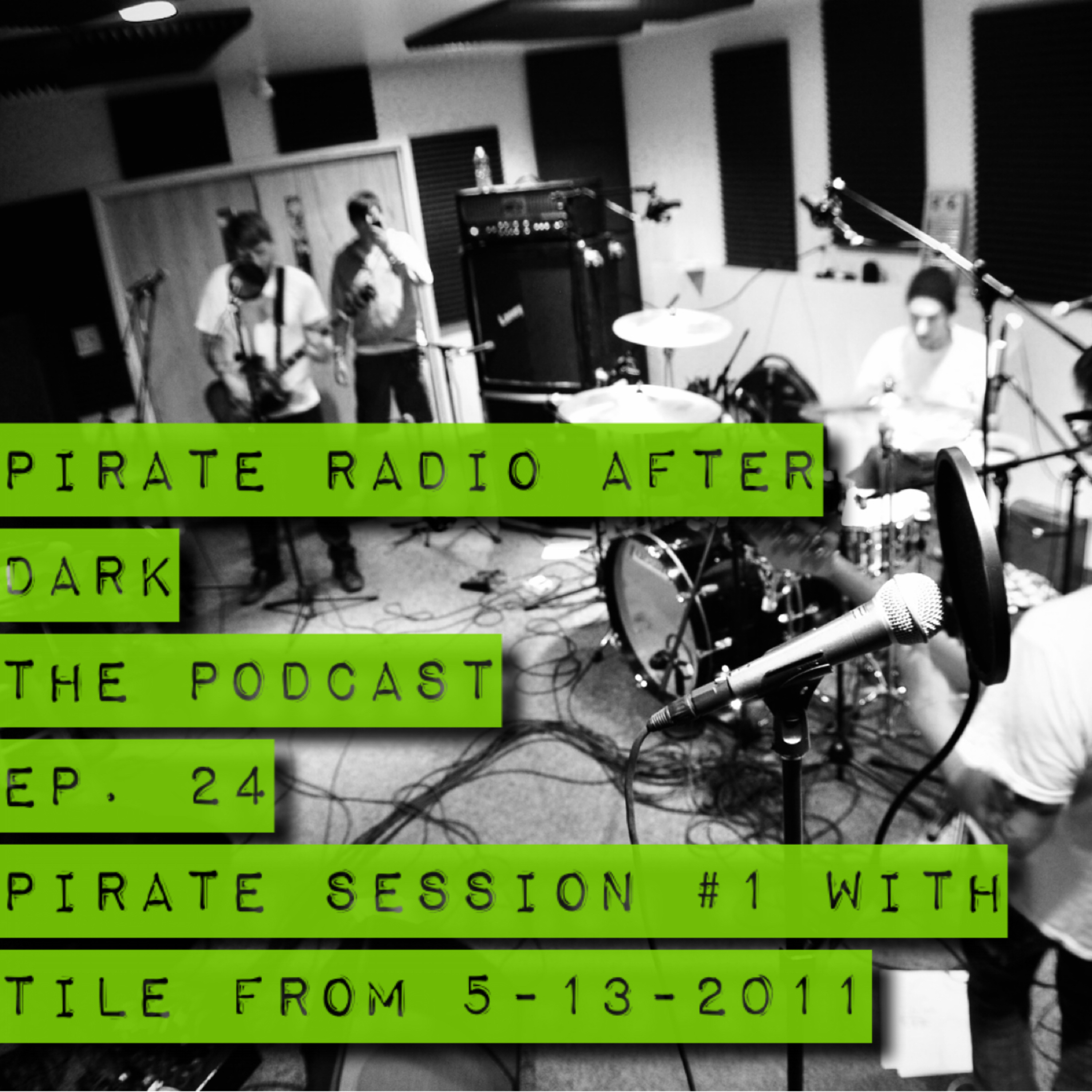 Ep. 24 Pirate Session #1 with TILE from 5-13-2011 episode artwork