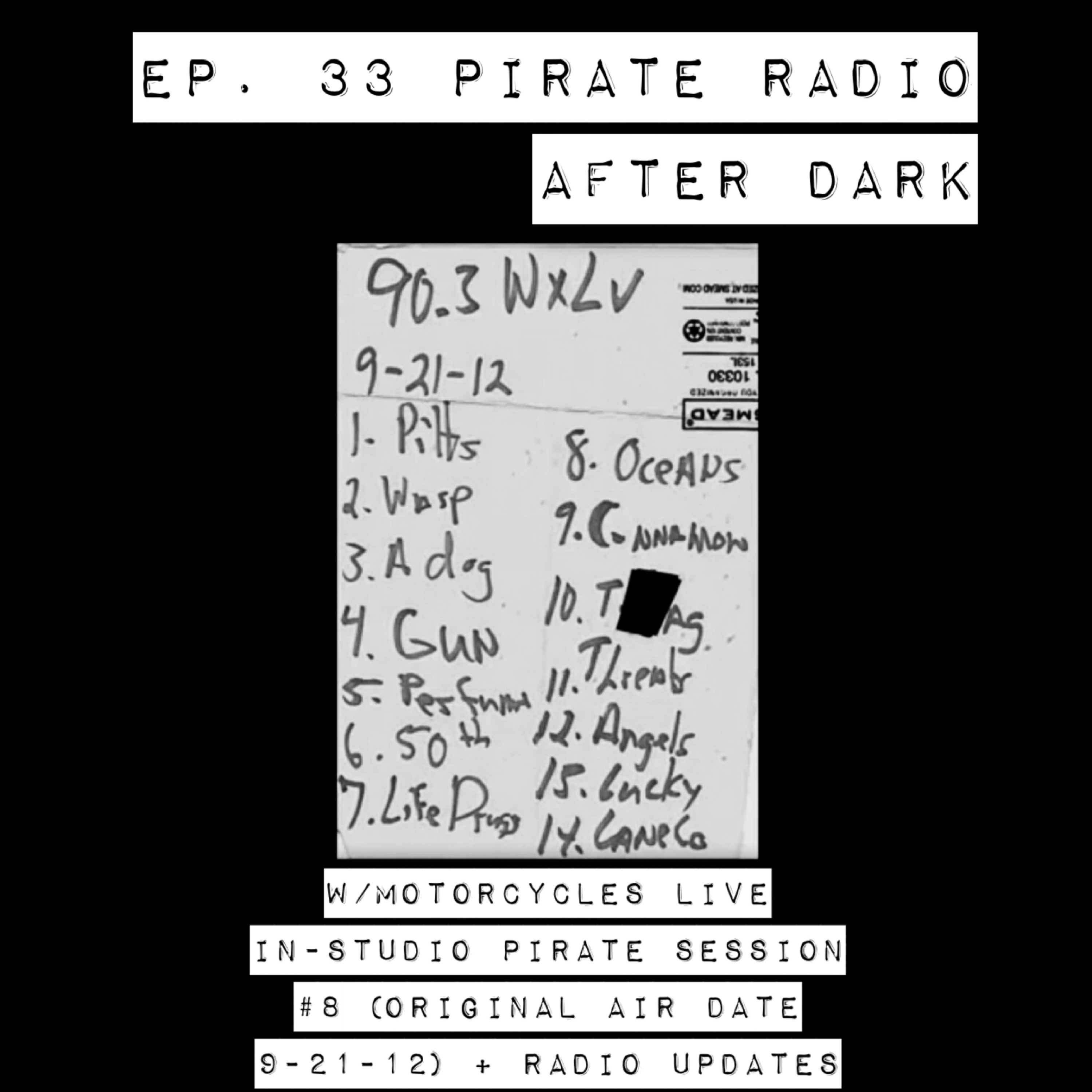 Ep. 33 w/Motorcycles Live In-Studio Pirate Session #8 (Original Air Date 9-21-12) + Radio Updates episode artwork