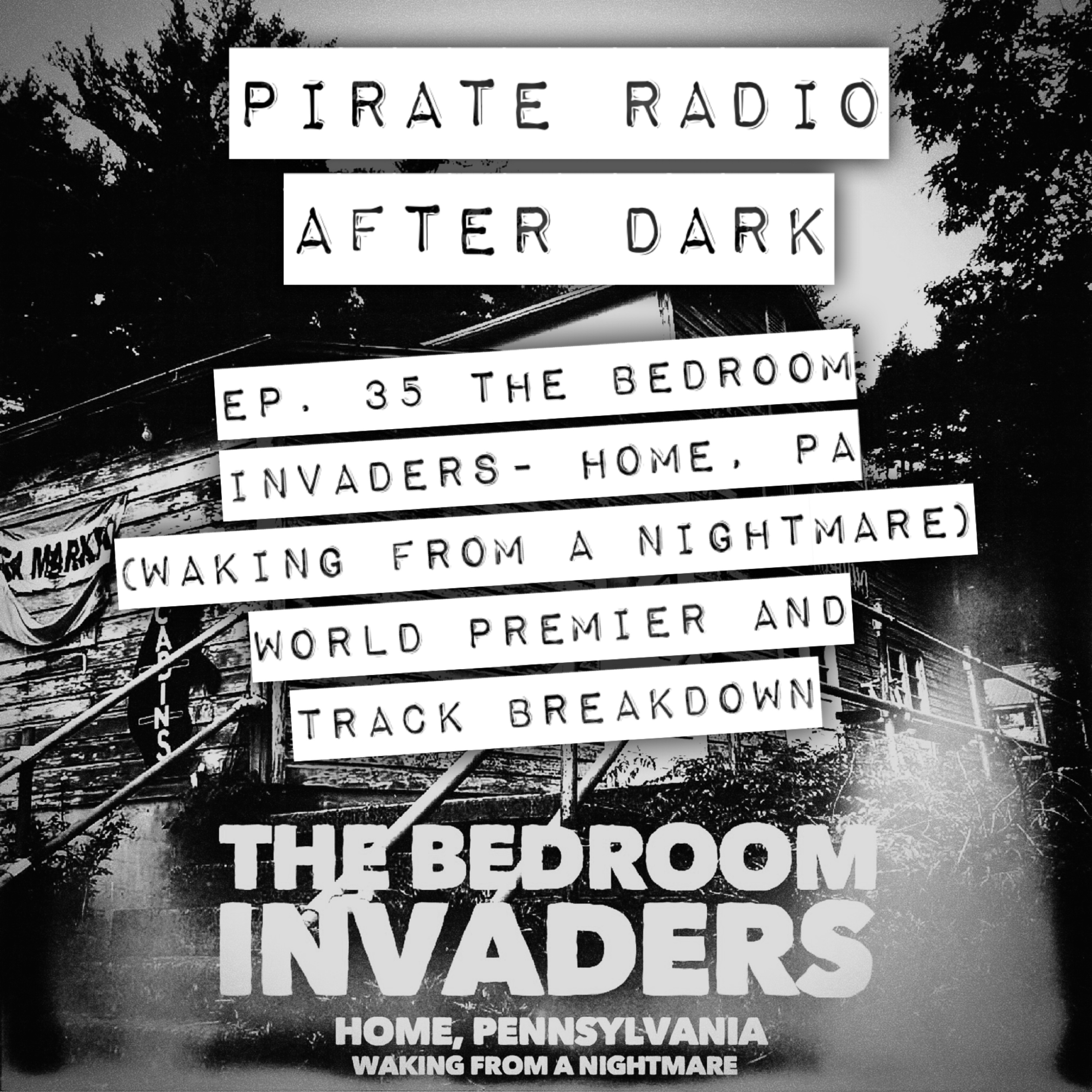 Ep. 35 w/The Bedroom Invaders- Home, PA (Waking From A Nightmare) World Premier and Track Breakdown episode artwork