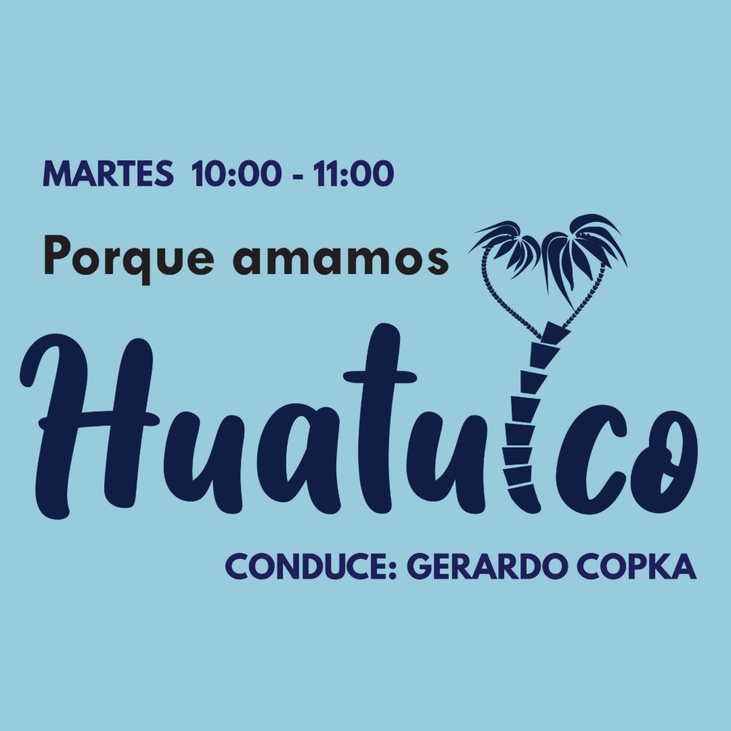 #PorqueAmamosHuatulco 11MAY2021 episode artwork