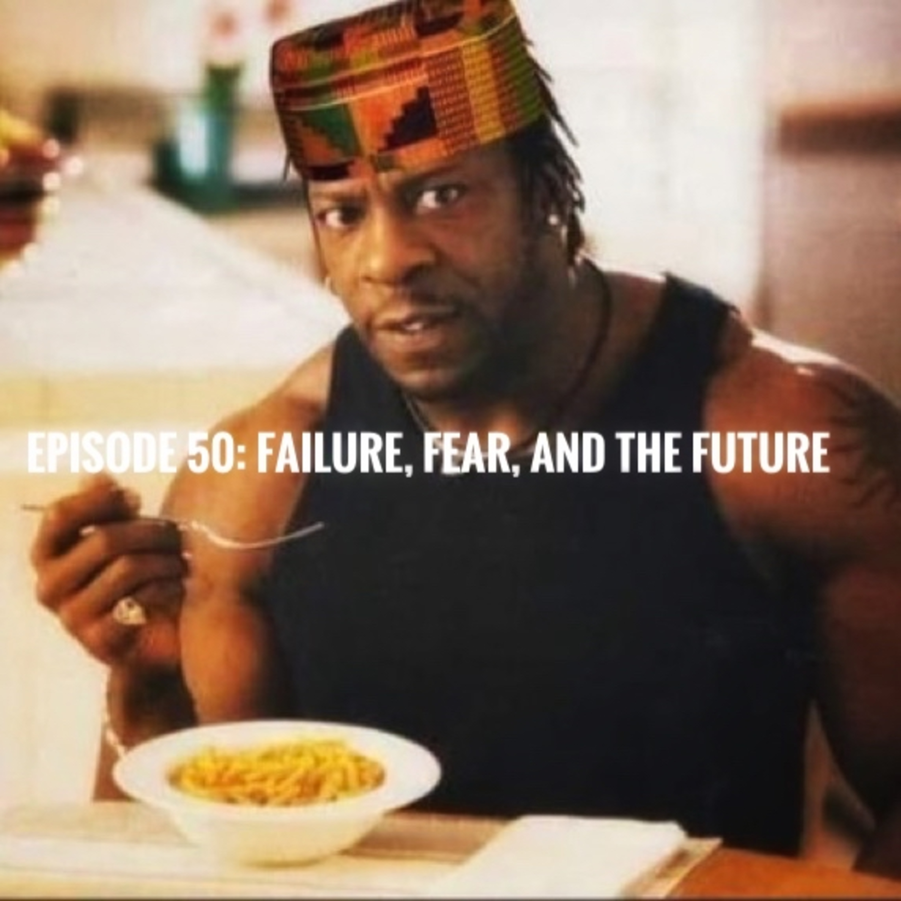 Failure, Fear, and the Future episode artwork
