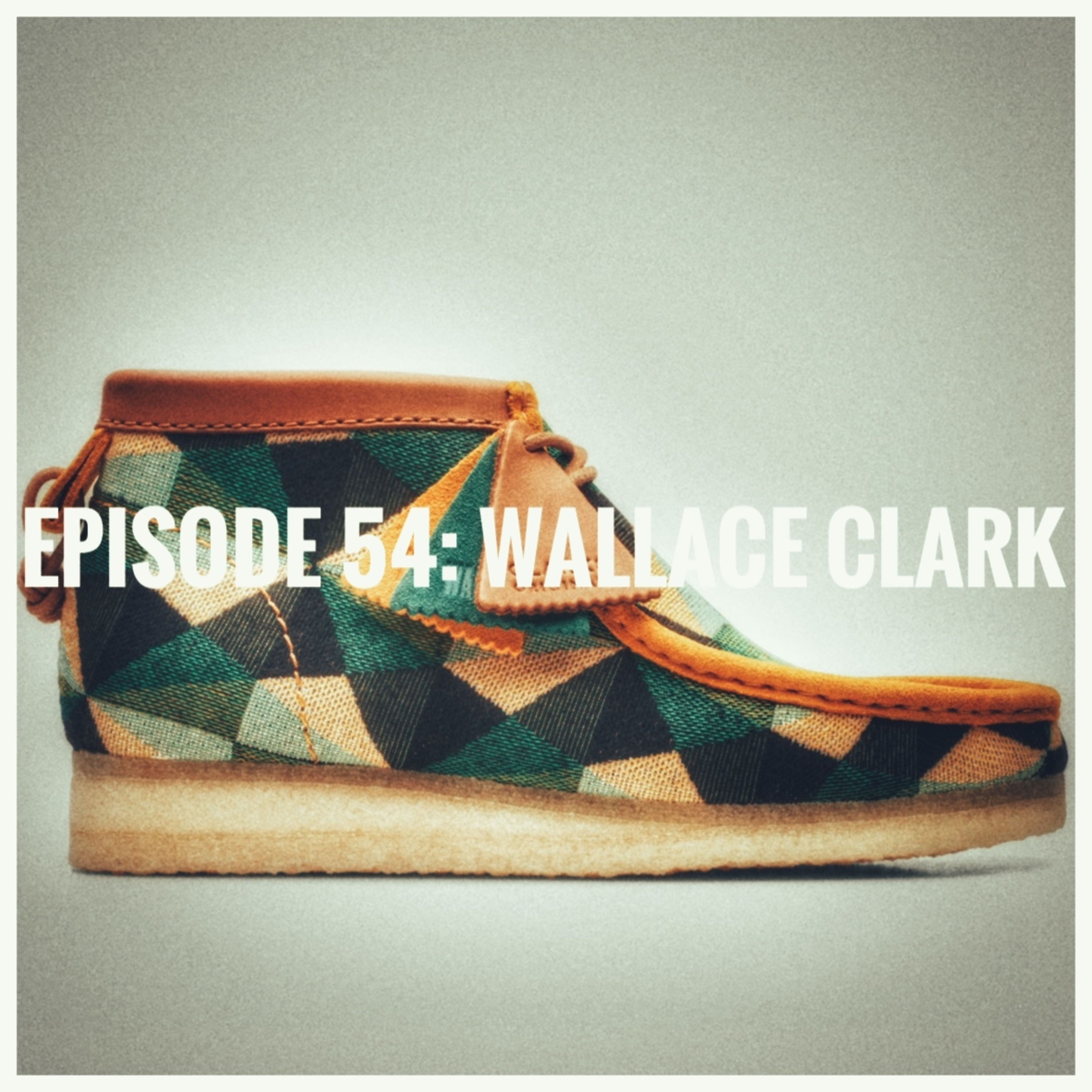 Episode 54: Wallace Clark episode artwork