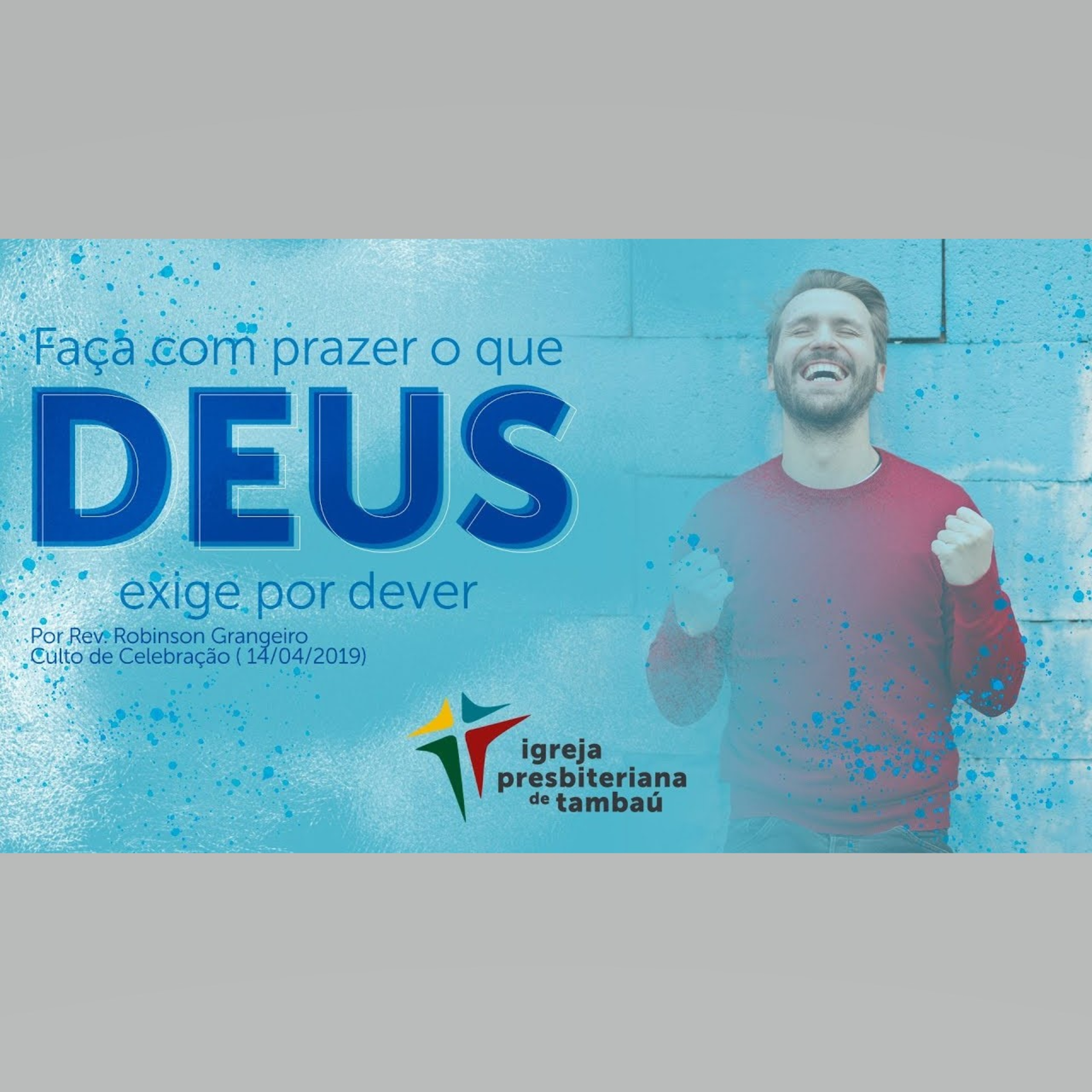 Faça com prazer o que Deus exige por dever, por Rev. Robinson Grangeiro, em 2019-04-14 18h episode artwork