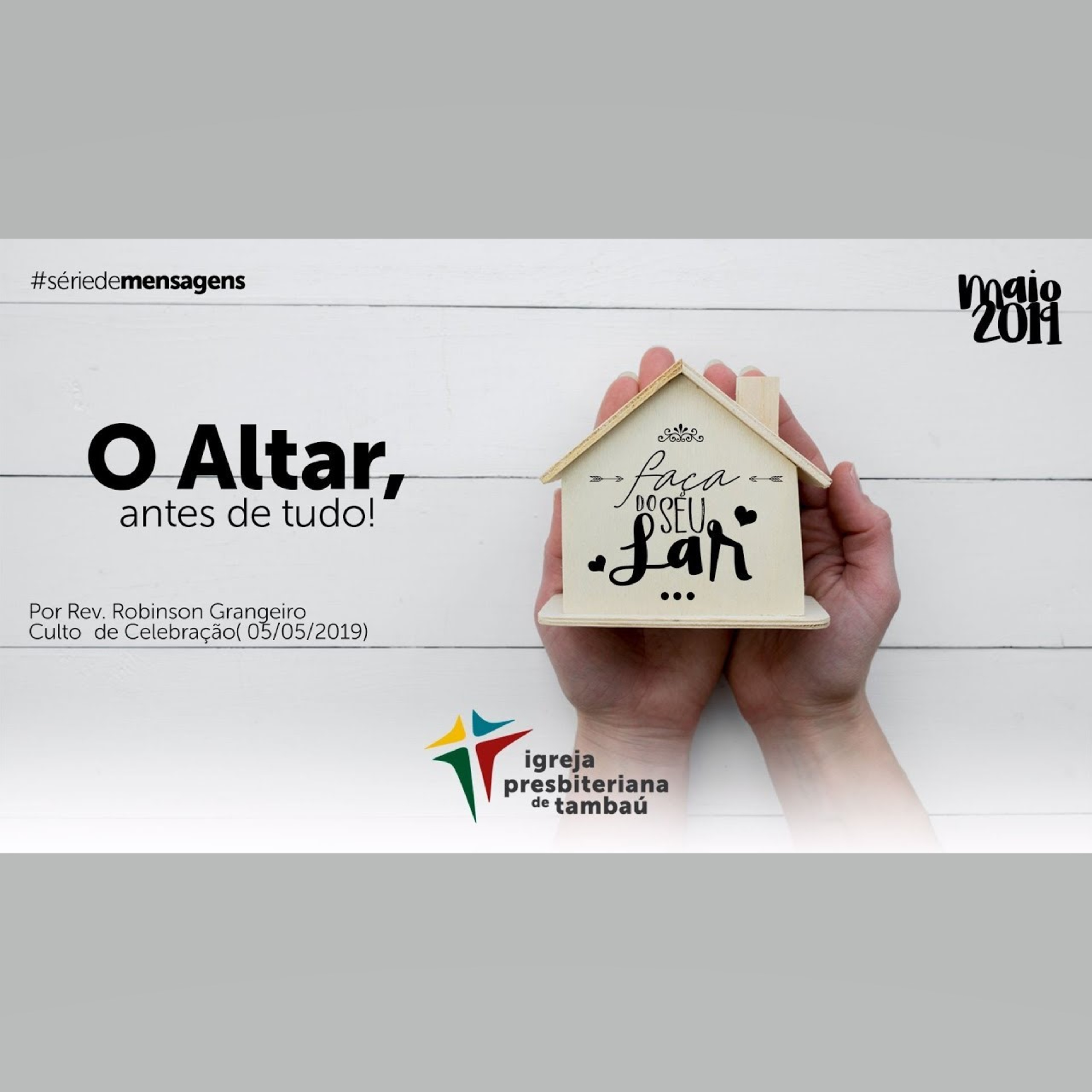 O altar, antes de tudo, por Rev. Robinson Grangeiro, em 2019-05-05 18h episode artwork