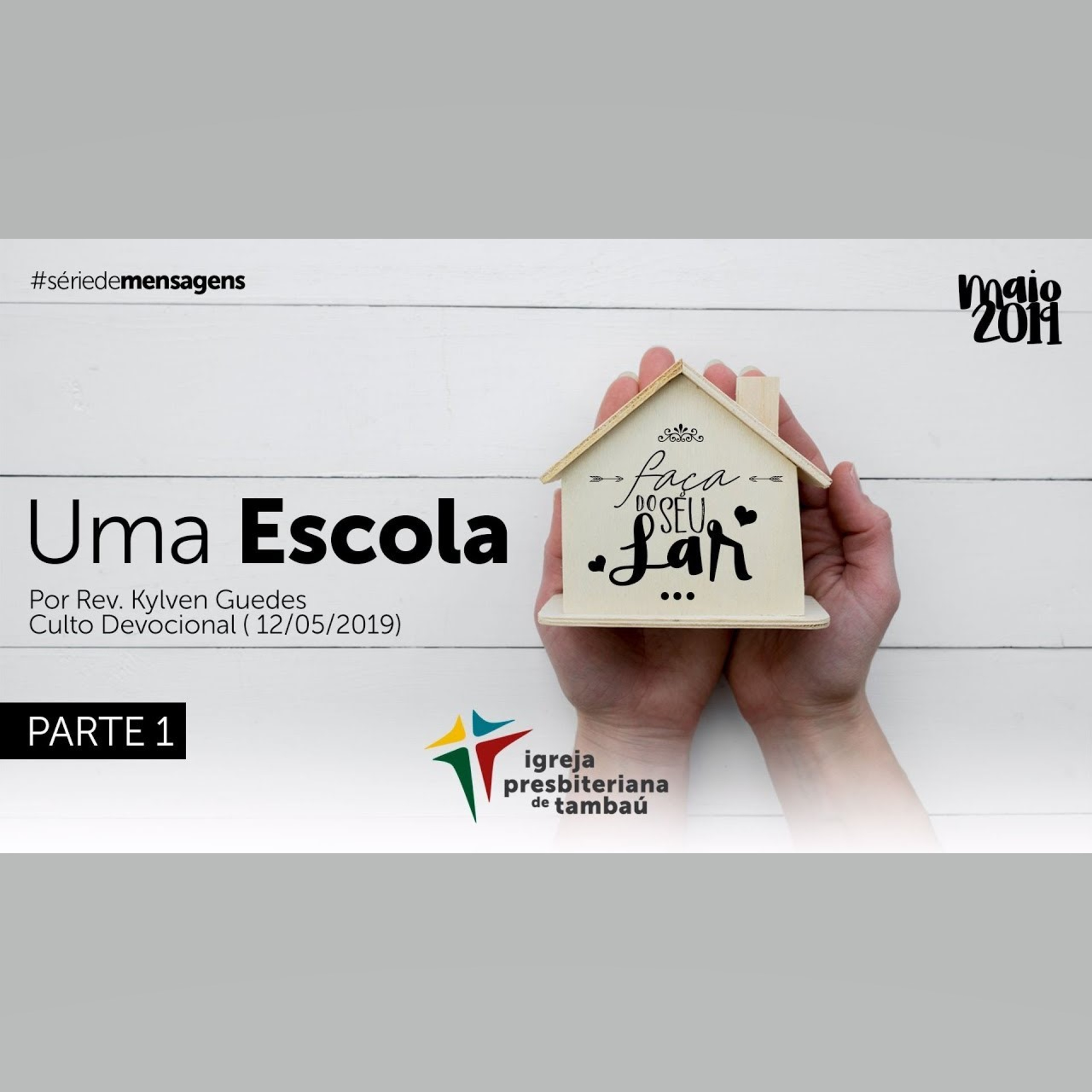 Faça do seu lar uma escola - Parte 1, por Rev. Kylven Guedes, em 2019-05-12 9h episode artwork