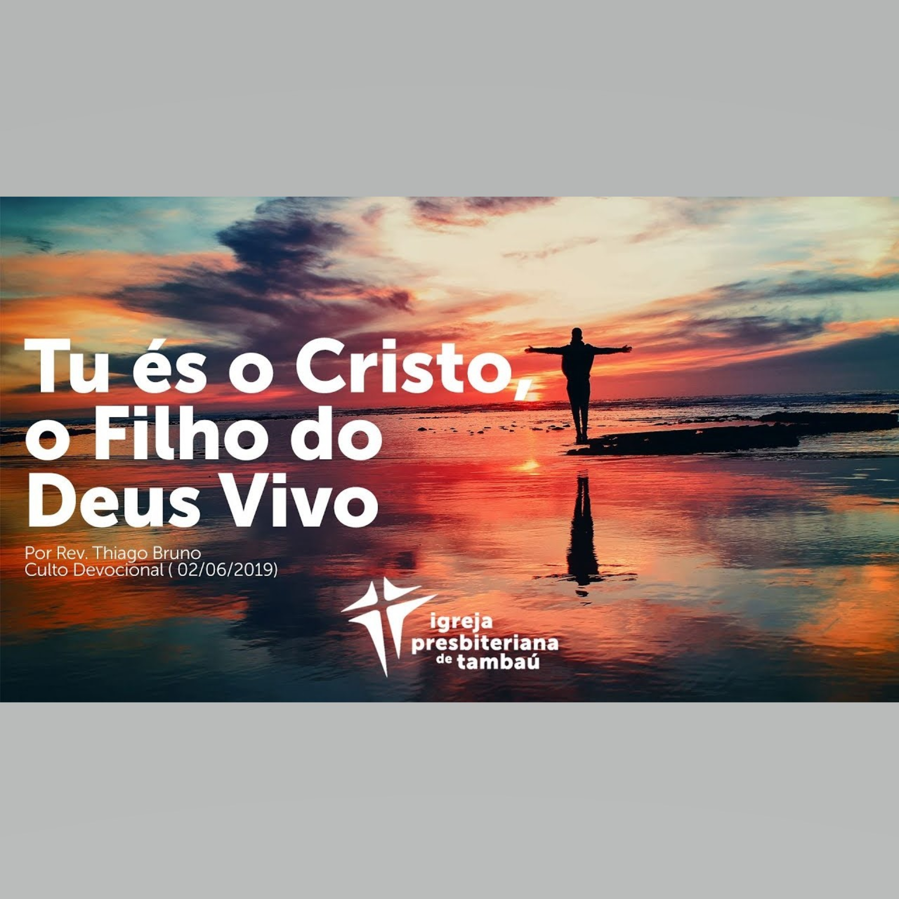 Tu és o Cristo, o Filho de Deus Vivo, por Rev. Thiago Bruno, em 2019-06-02 9h episode artwork