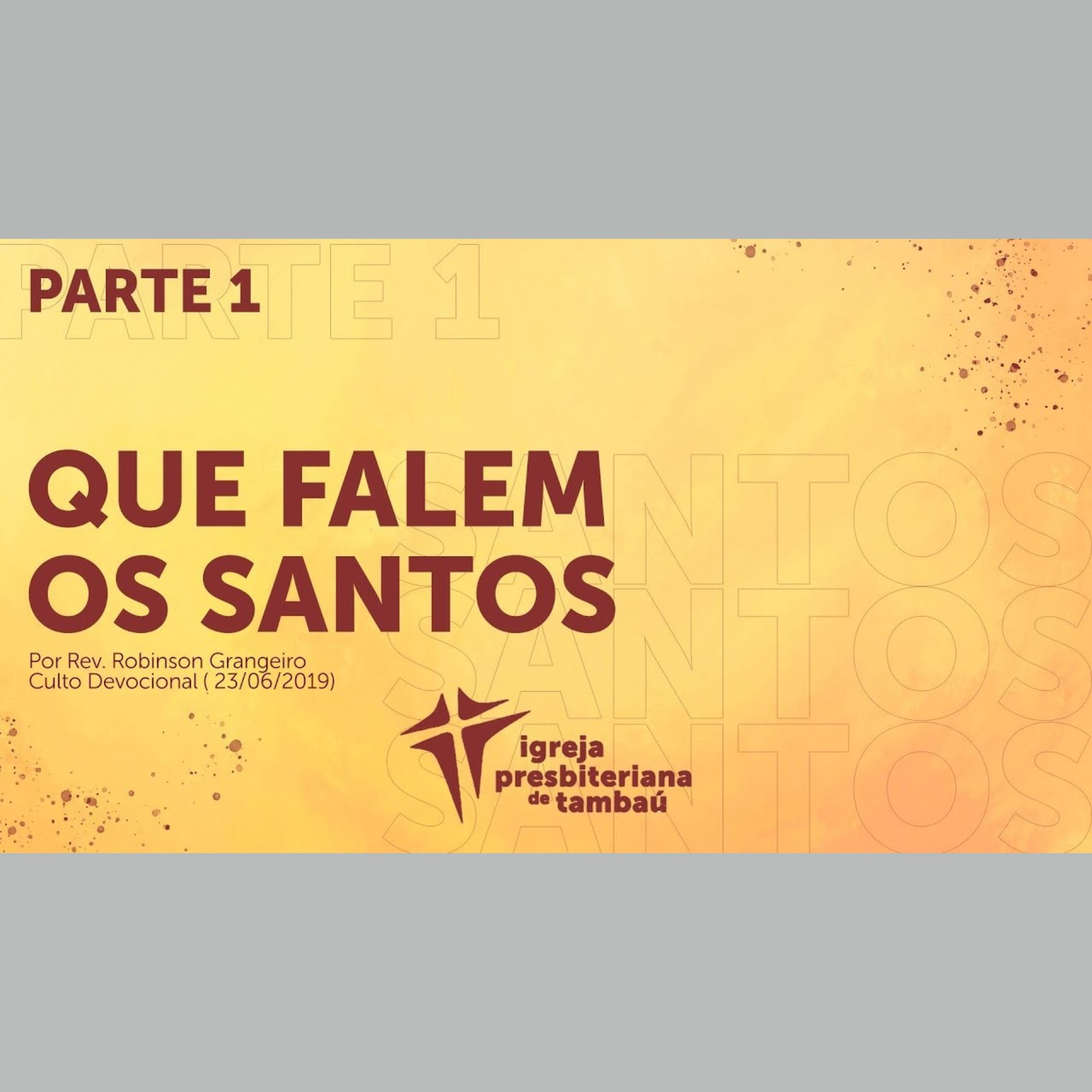 Que falem os santos - Parte 1, por Rev. Robinson Grangeiro, em 2019-06-23 9h episode artwork