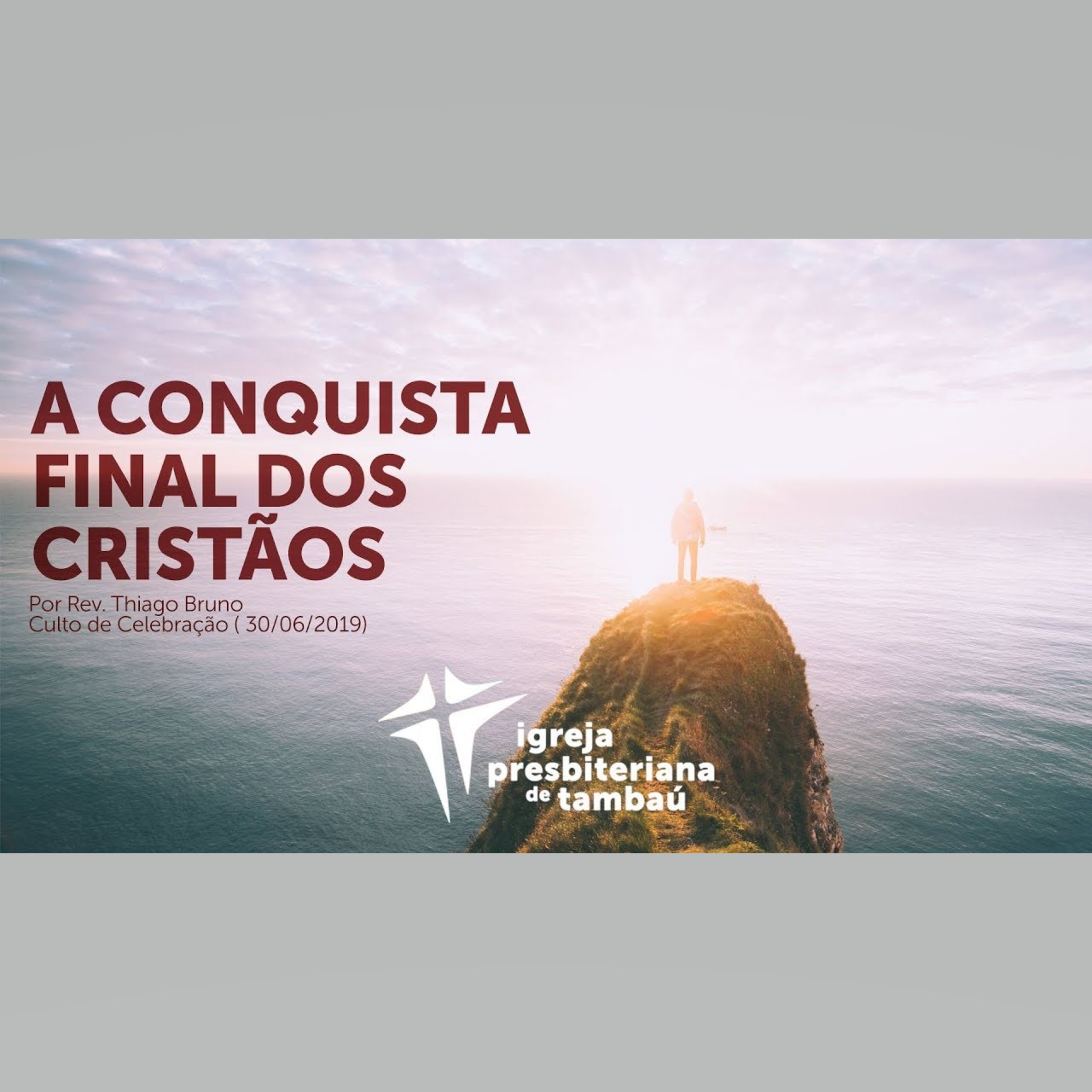 A conquista final dos cristãos, por Rev. Thiago Bruno, em 2019-06-30 18h episode artwork