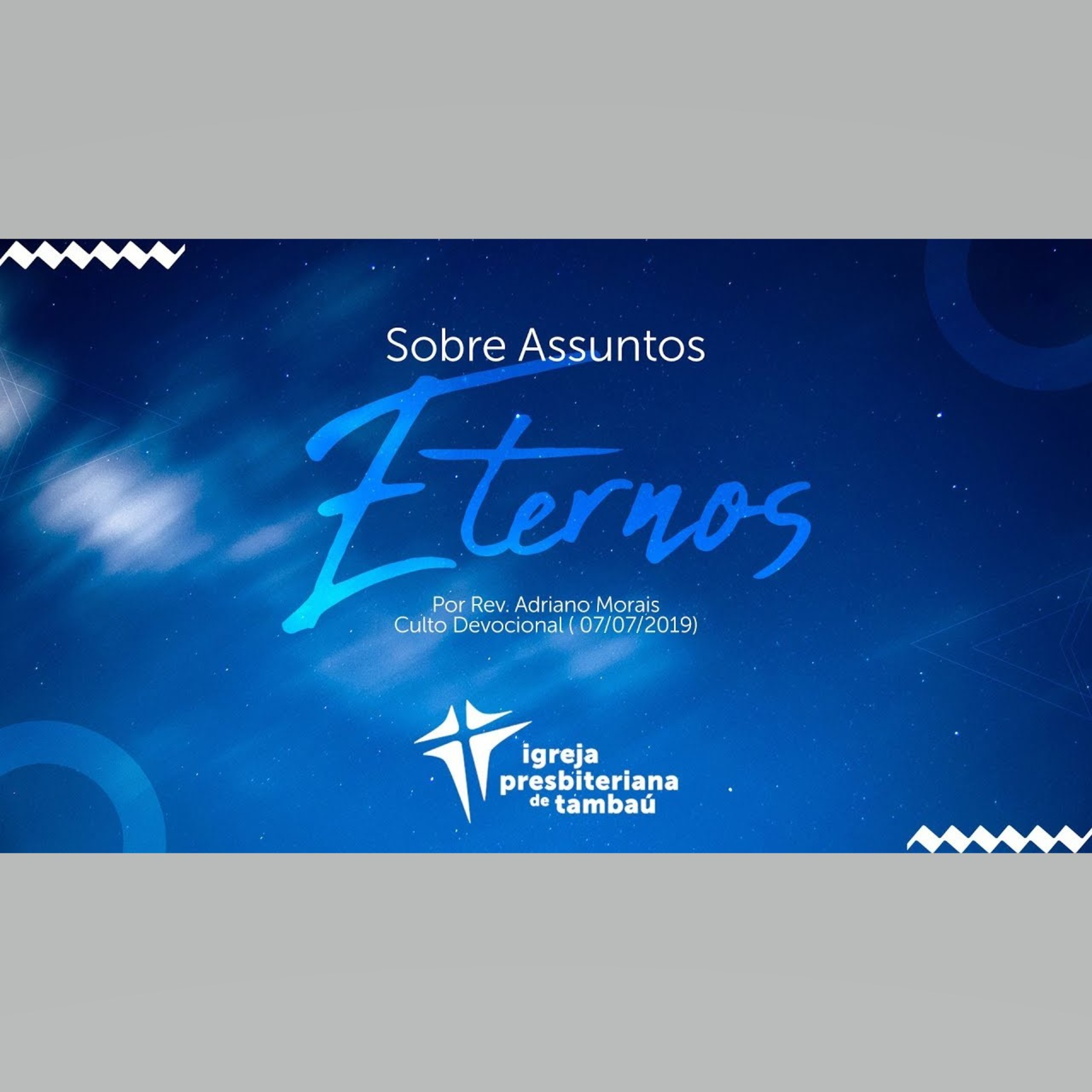 Sobre assuntos eternos, por Rev. Adriano Morais, em 2019-07-07 9h episode artwork
