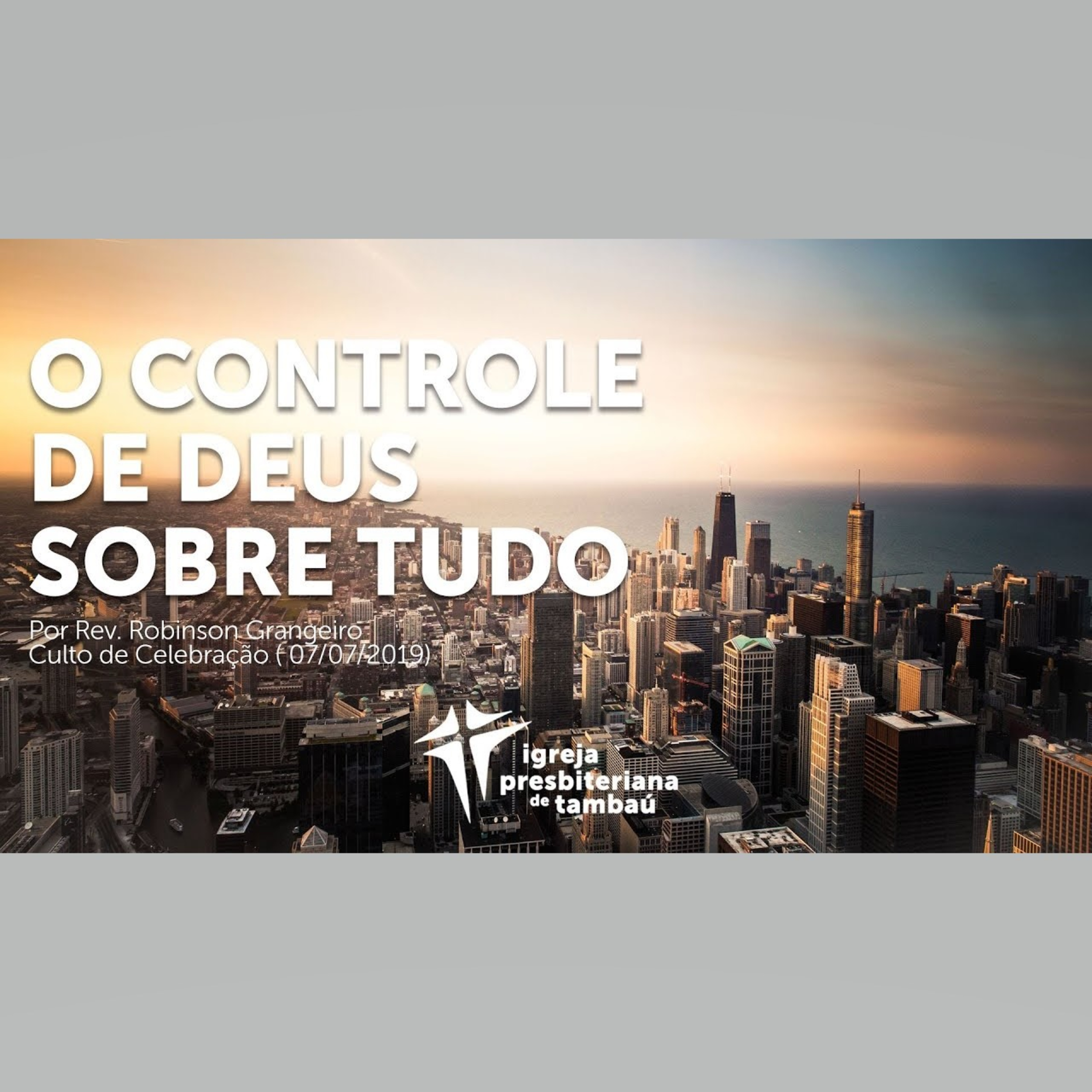 O controle de Deus sobre tudo, por Rev. Robinson Grangeiro, em 2019-07-07 18h episode artwork