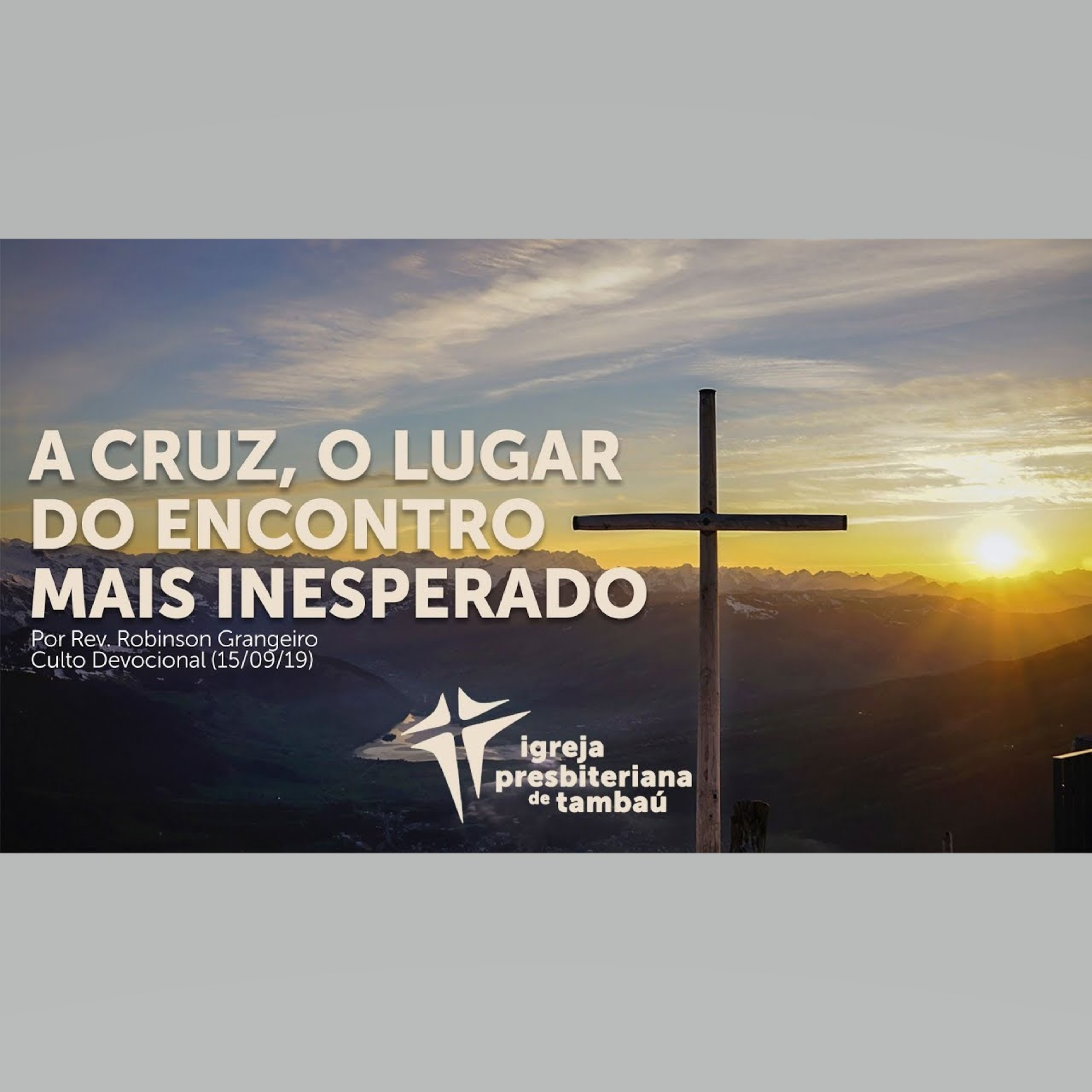A Cruz, o lugar do encontro mais inesperado, por Rev. Robinson Grangeiro, em 15-09-2019 9h episode artwork