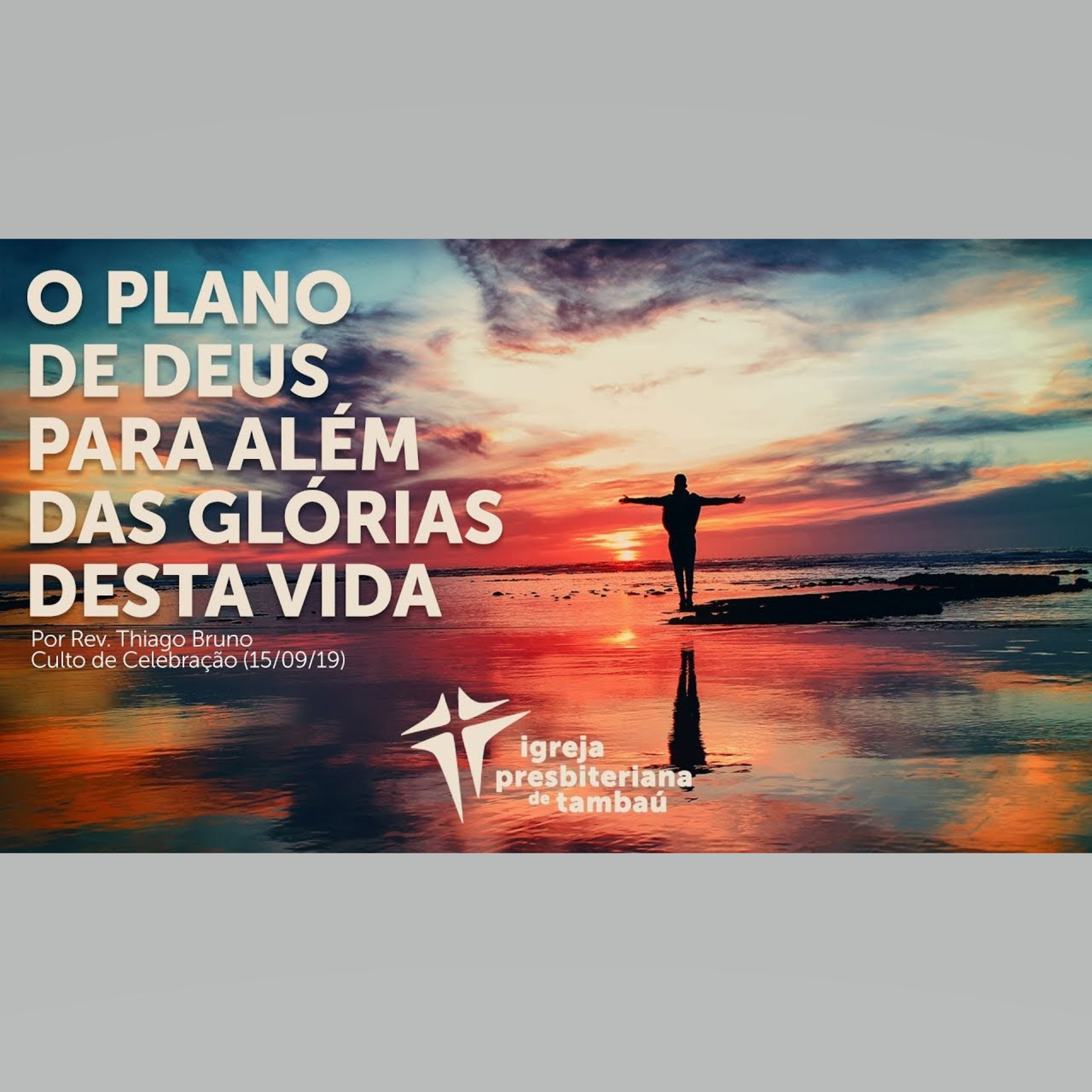 O Plano de Deus para além das glórias desta vida, por Rev. Thiago Bruno, em 15-09-2019 18h episode artwork