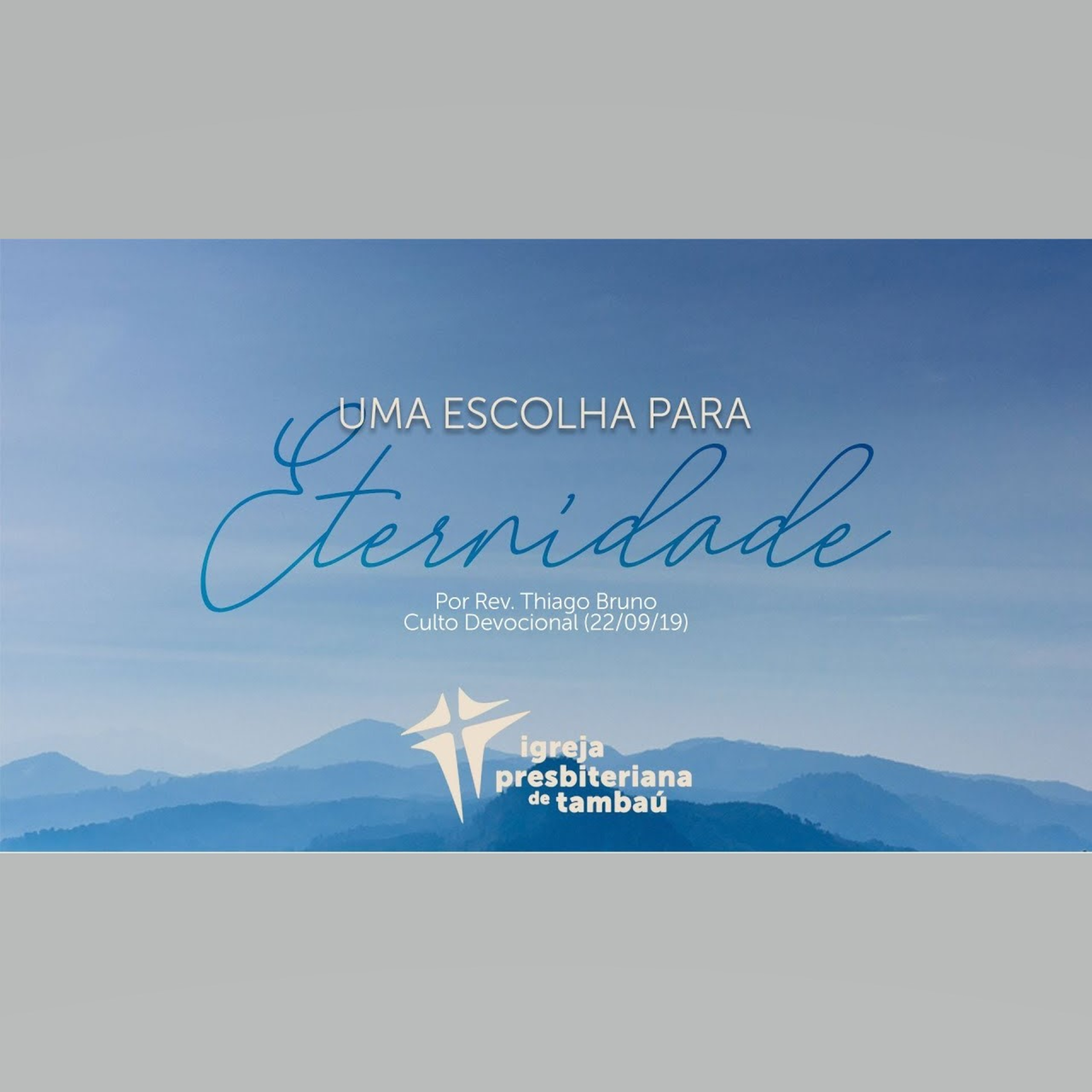 Uma escolha para eternidade, por Rev. Thiago Bruno, em 22-09-2019 9h episode artwork