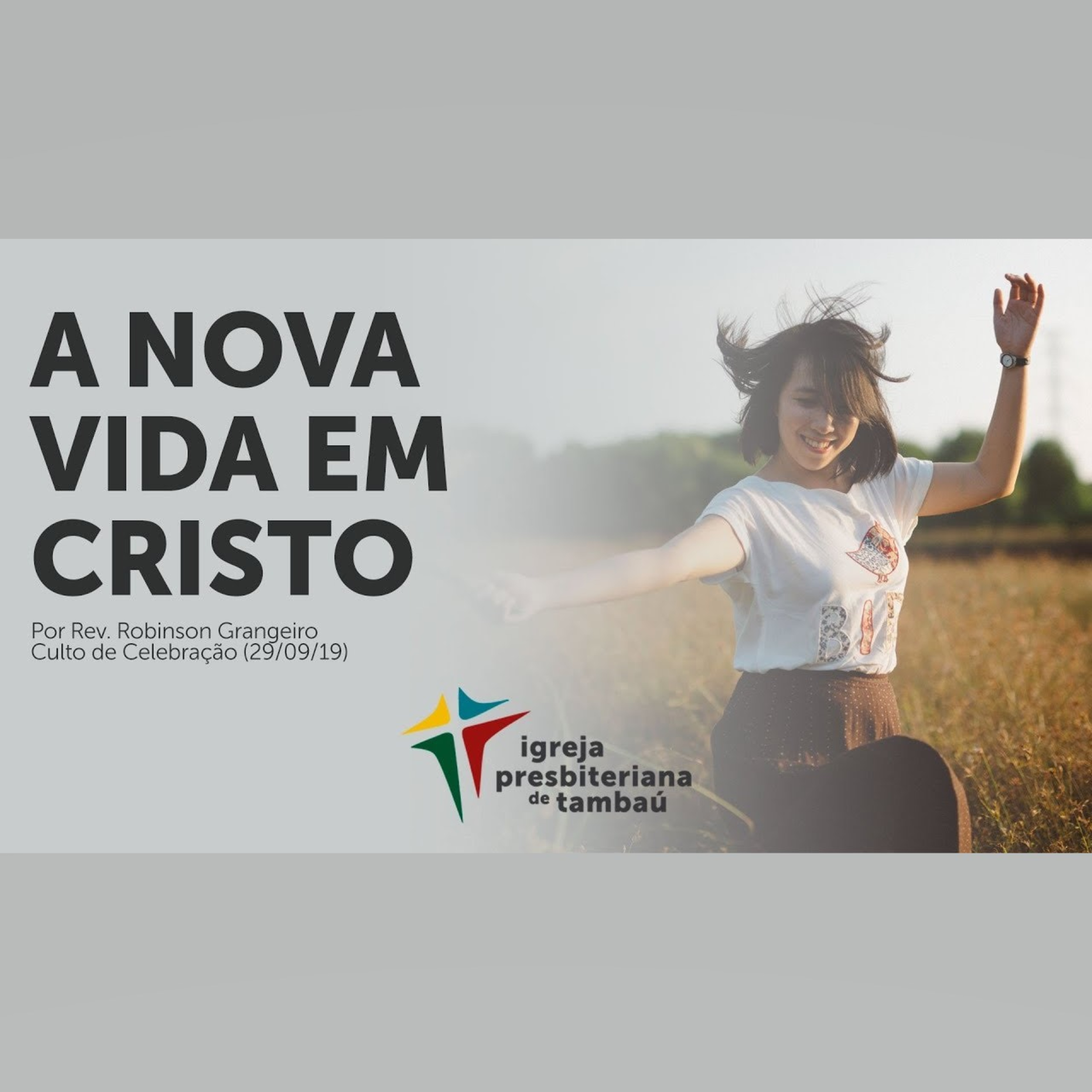 A nova vida em Cristo, por Rev. Robinson Grangeiro, em 2019-09-29 18h episode artwork