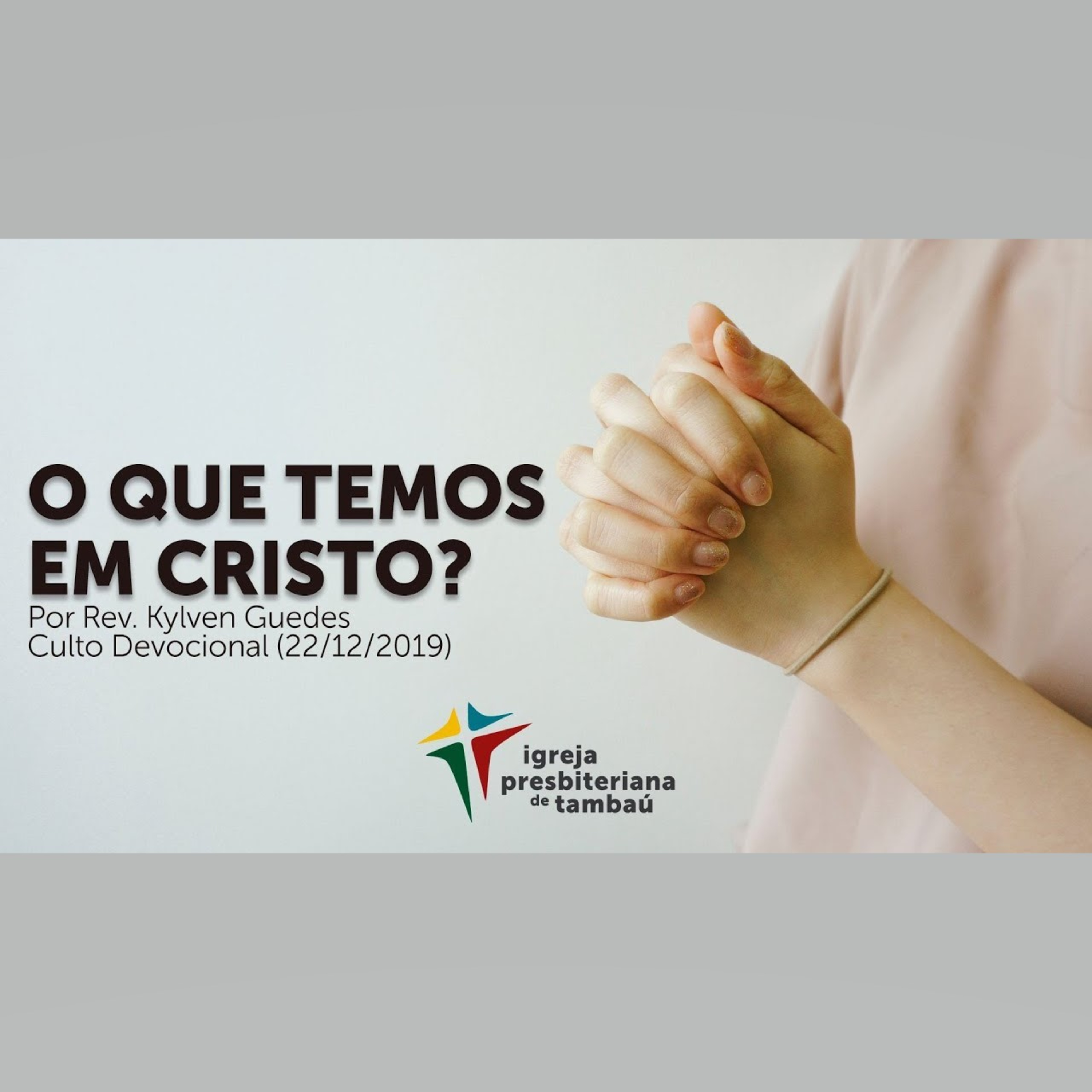 O que temos em Cristo, por Rev. Kylven Guedes, em 22-12-2019 9h episode artwork
