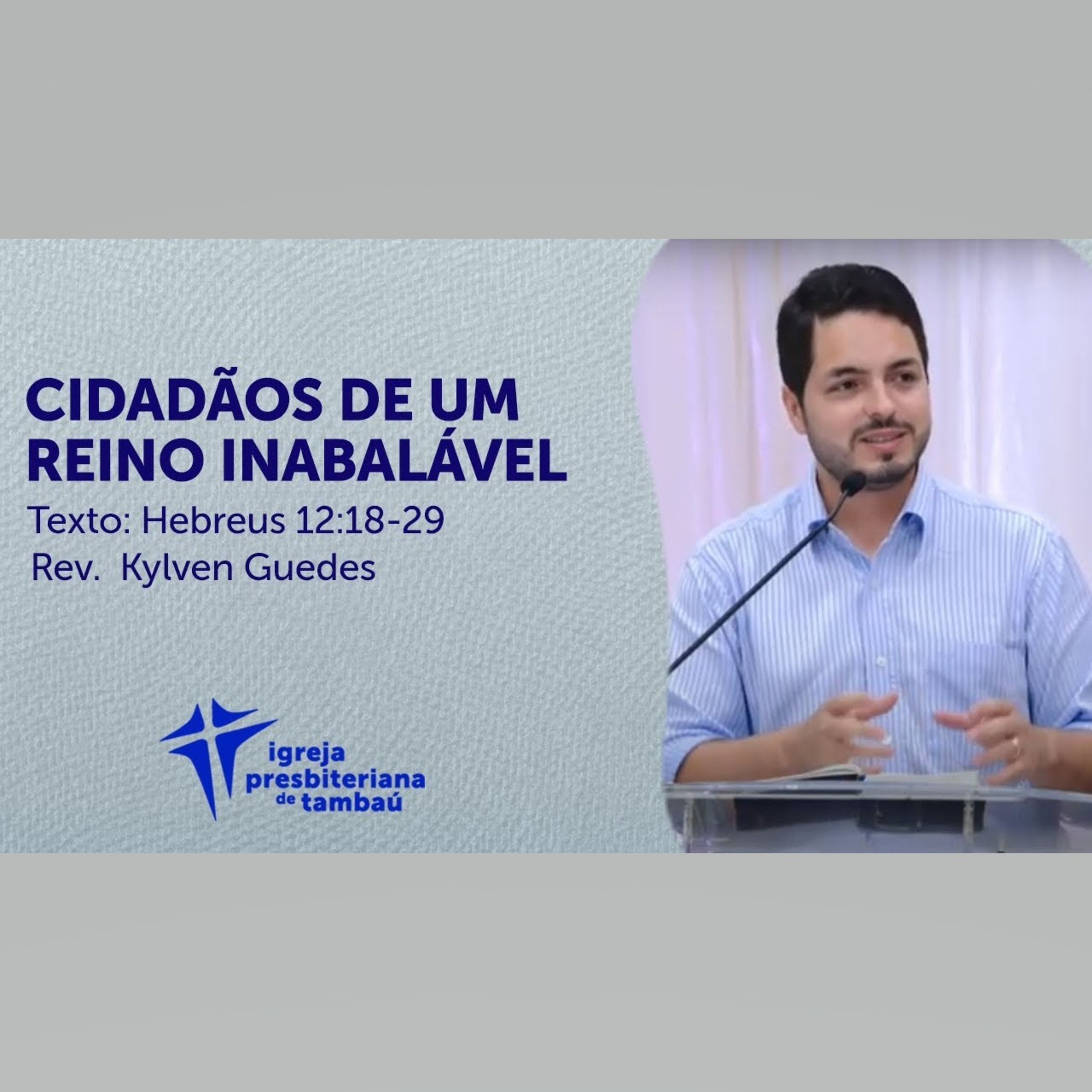 Cidadãos de um Reino inabalável - Hb 12_18-29 por Kylven Guedes em 08_11_2020 18h episode artwork
