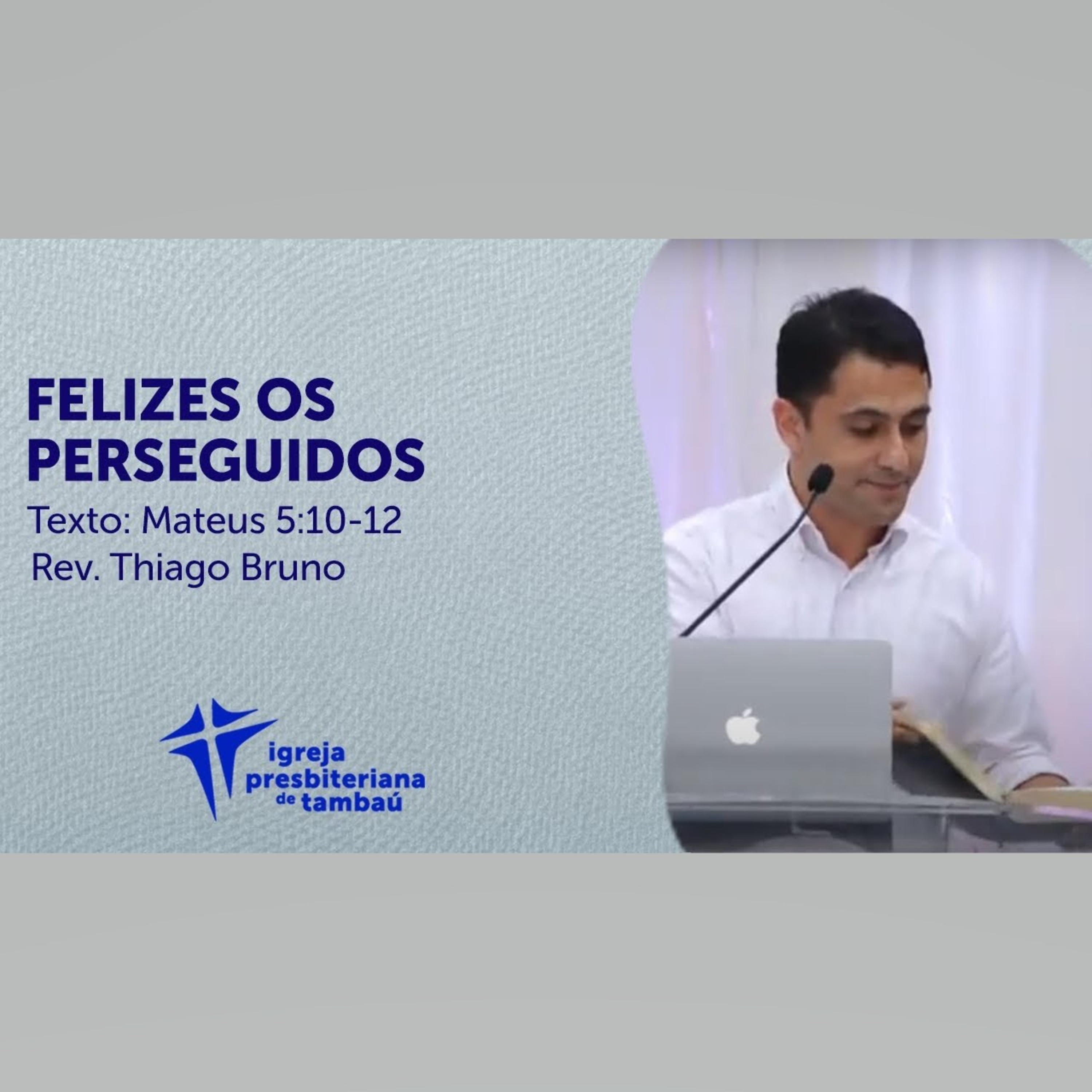 Felizes os perseguidos - Mt 5_10-12 por rev Thiago Bruno em 15_11_2020 18h episode artwork
