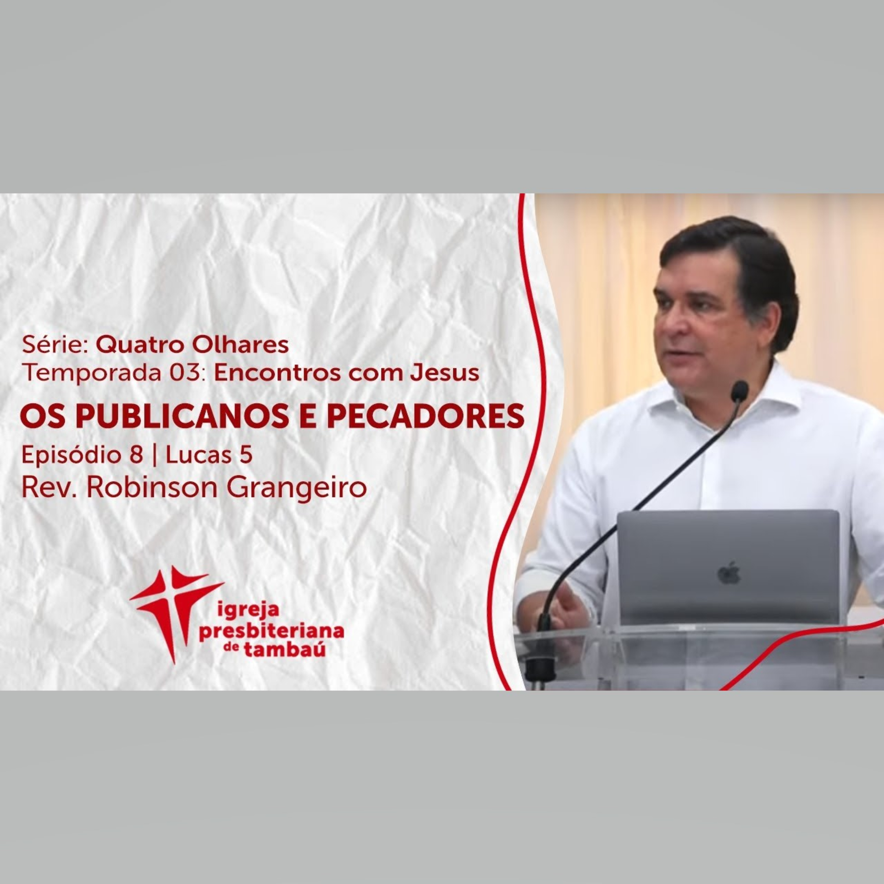 Os publicanos e pecadores - Lc 5_17-32 por rev Robinson Grangeiro em 06_12_2020 18h episode artwork