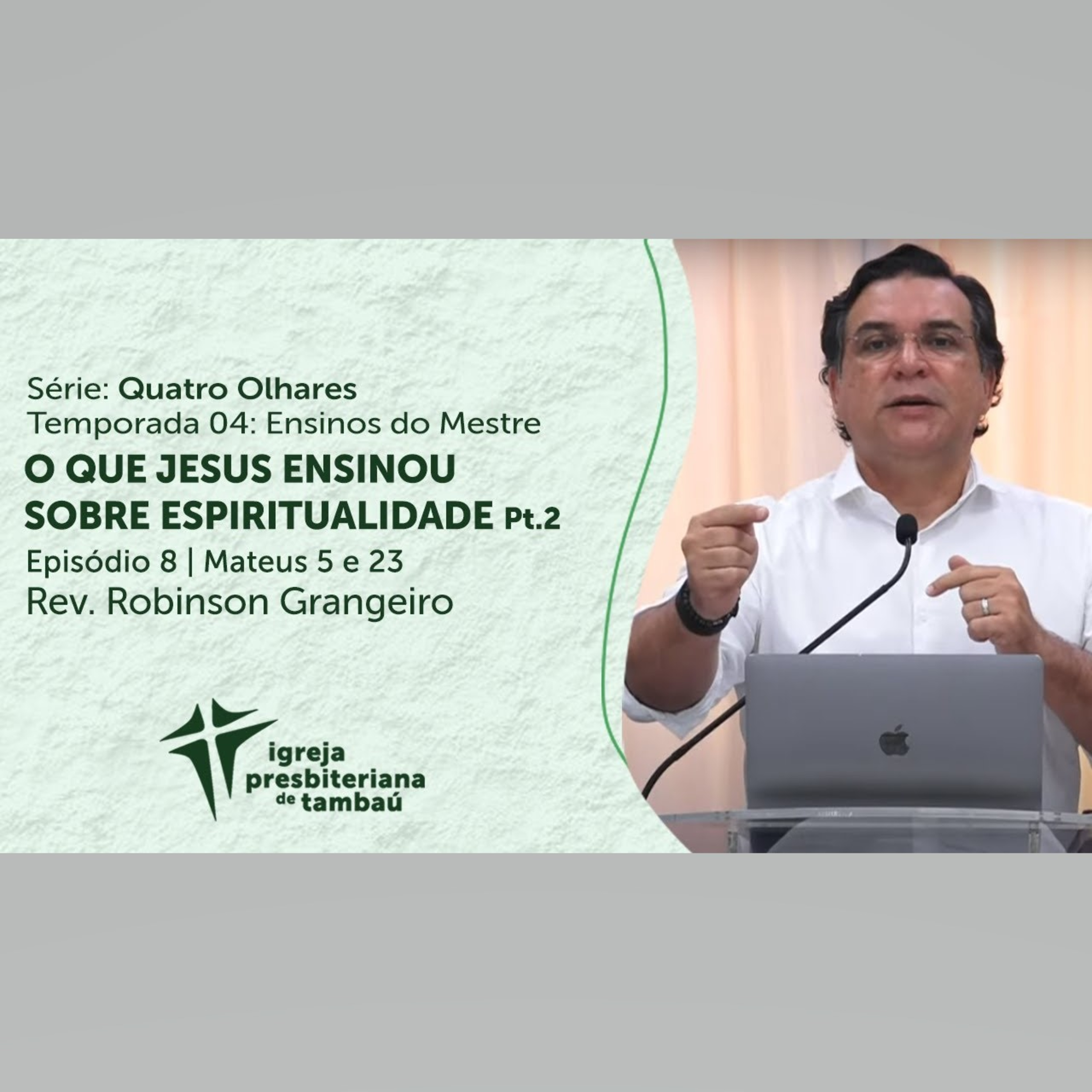O que Jesus ensinou sobre espiritualidade - Parte 2 - Mt 5 e 23 por rev Robinson Grangeiro em 28_02_2021 18h episode artwork