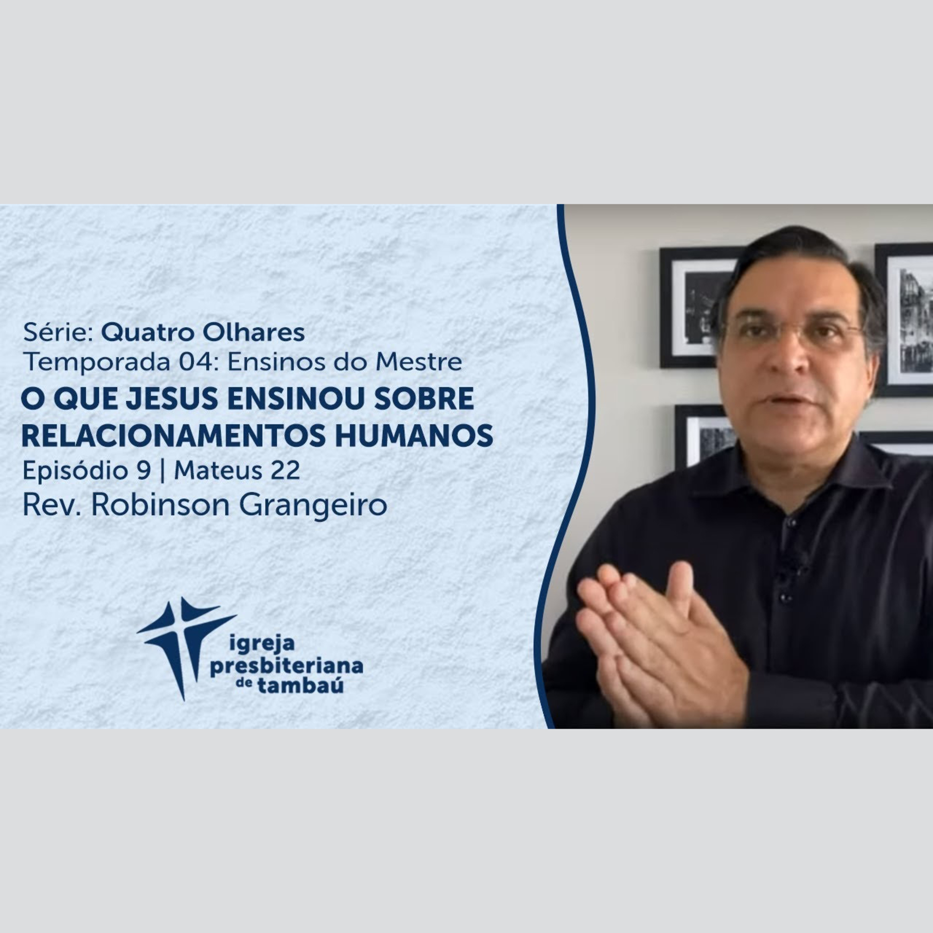 O que Jesus ensinou sobre relacionamentos humanos - Parte 1 - Mt 22 por rev Robinson Grangeiro em 07_03_2021 09h episode artwork