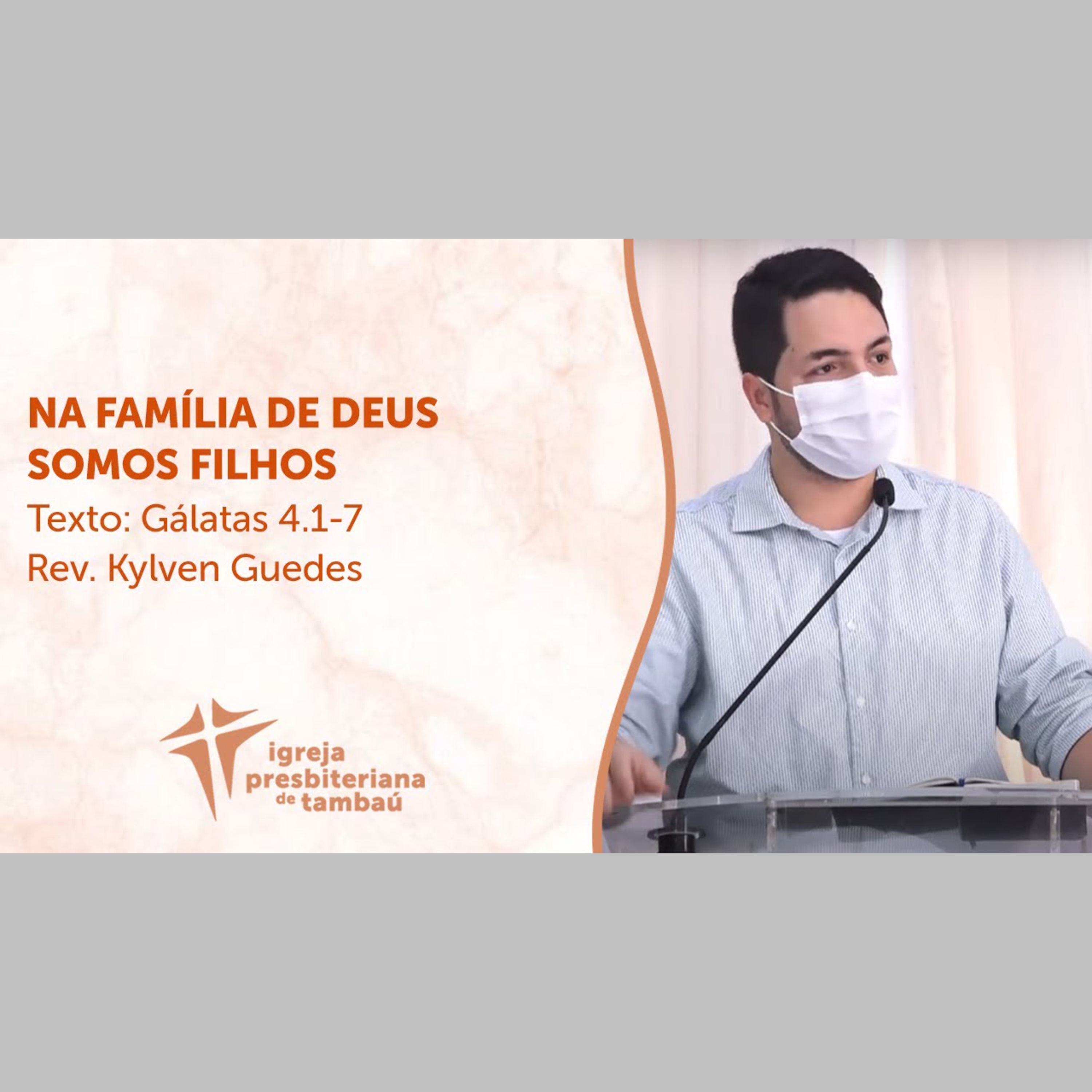 Na família de Deus somos filhos - Gálatas 4_1-7 por rev Kylven Guedes em 16_05_2021 09h episode artwork