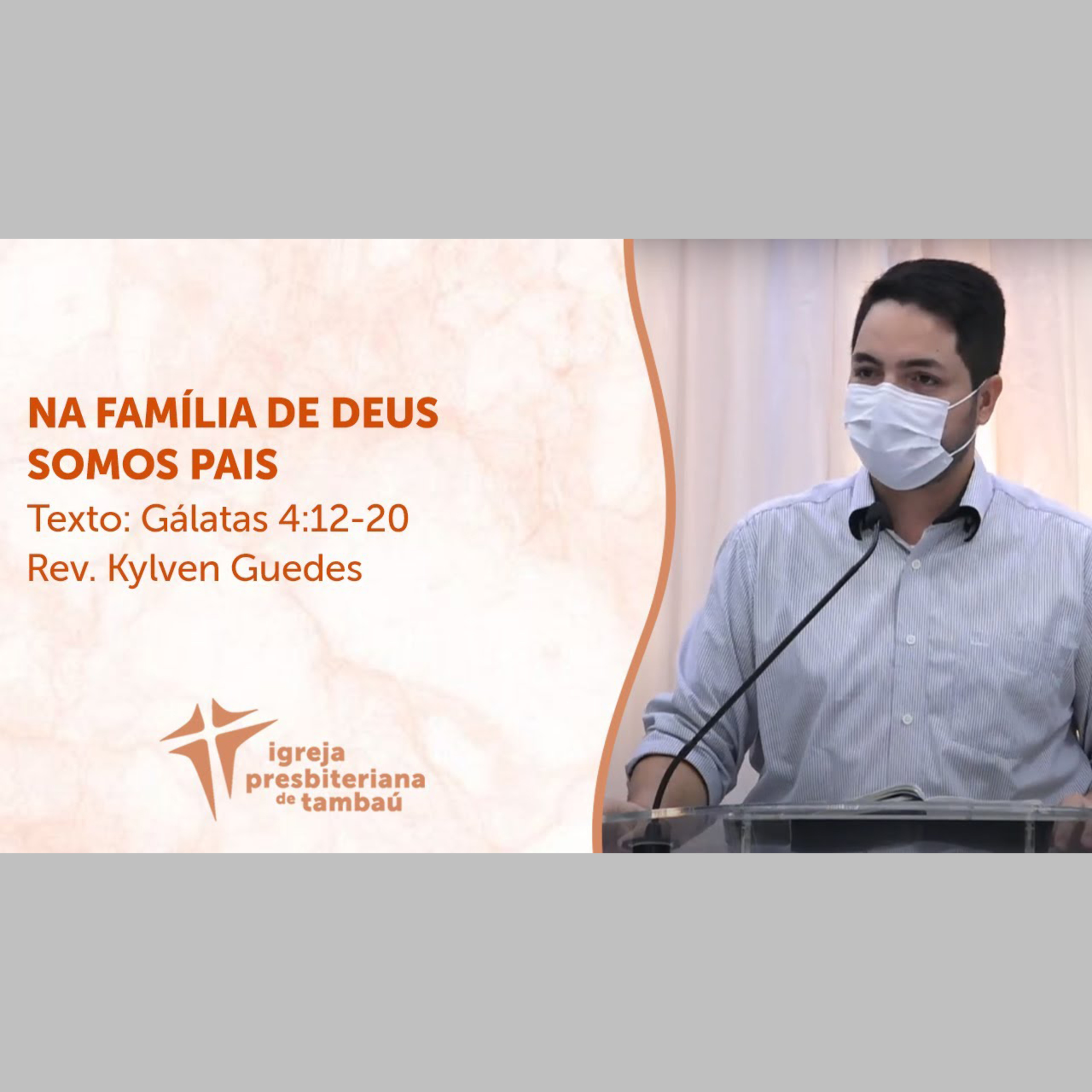 Na família de Deus somos pais - Gl 4_12-20 por rev Kylven Guedes em 16_05_2021 18h episode artwork