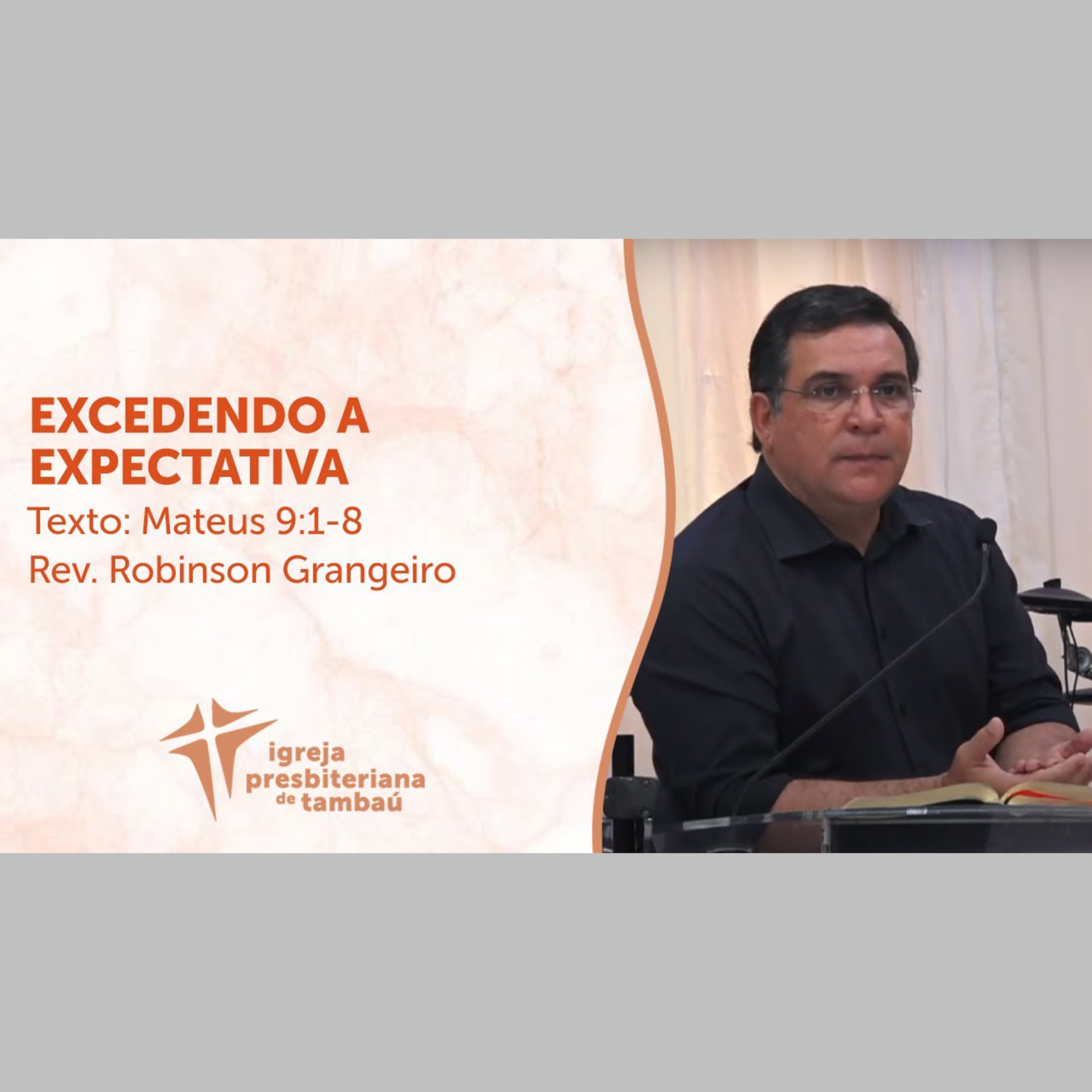 Excedendo a expectativa - Mt 9_1-8 por rev Robinson Grangeiro em 30_05_2021 18h episode artwork