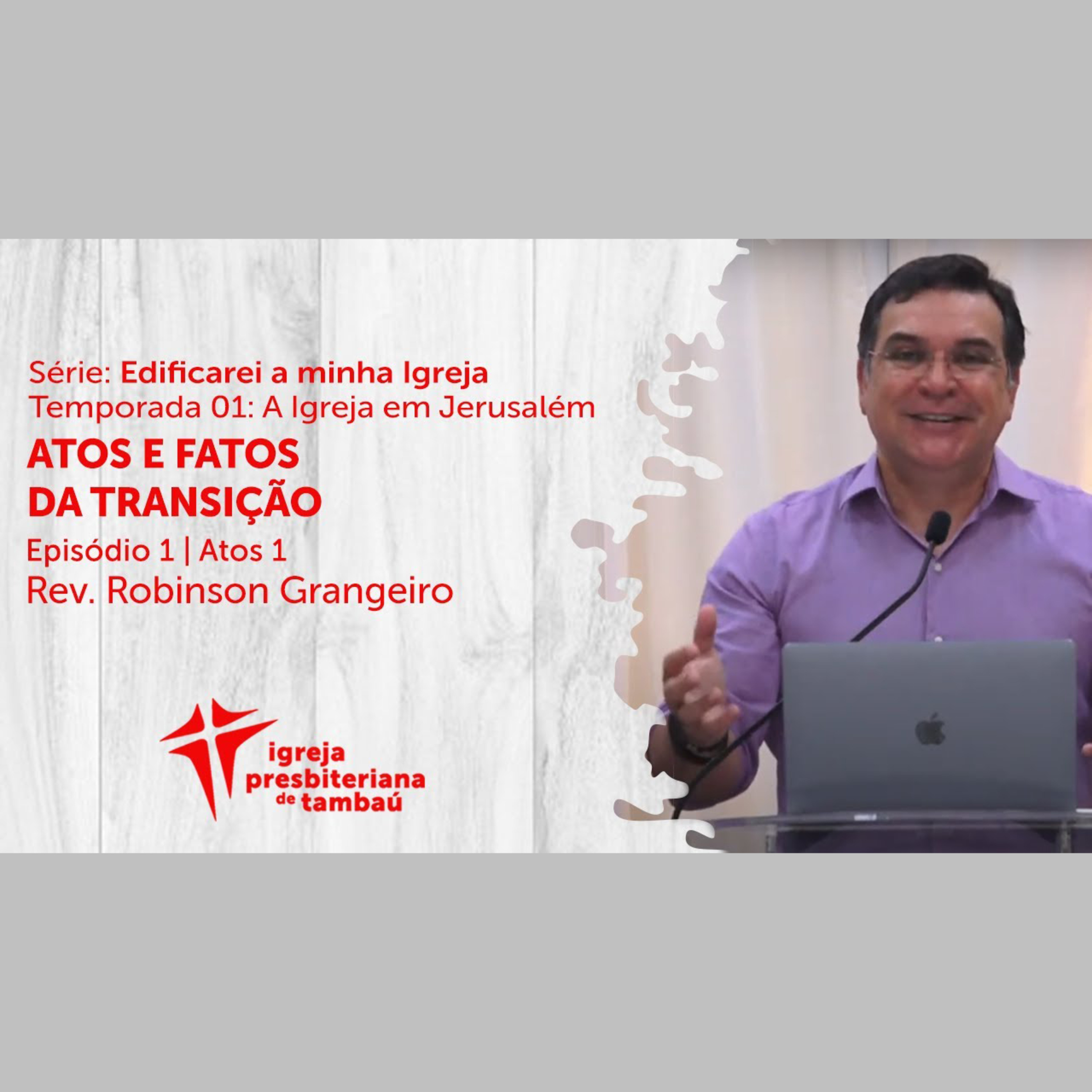 Atos e fatos da transição - At 1.1-11 por rev Robinson Grangeiro em 06_06_2021 09h episode artwork