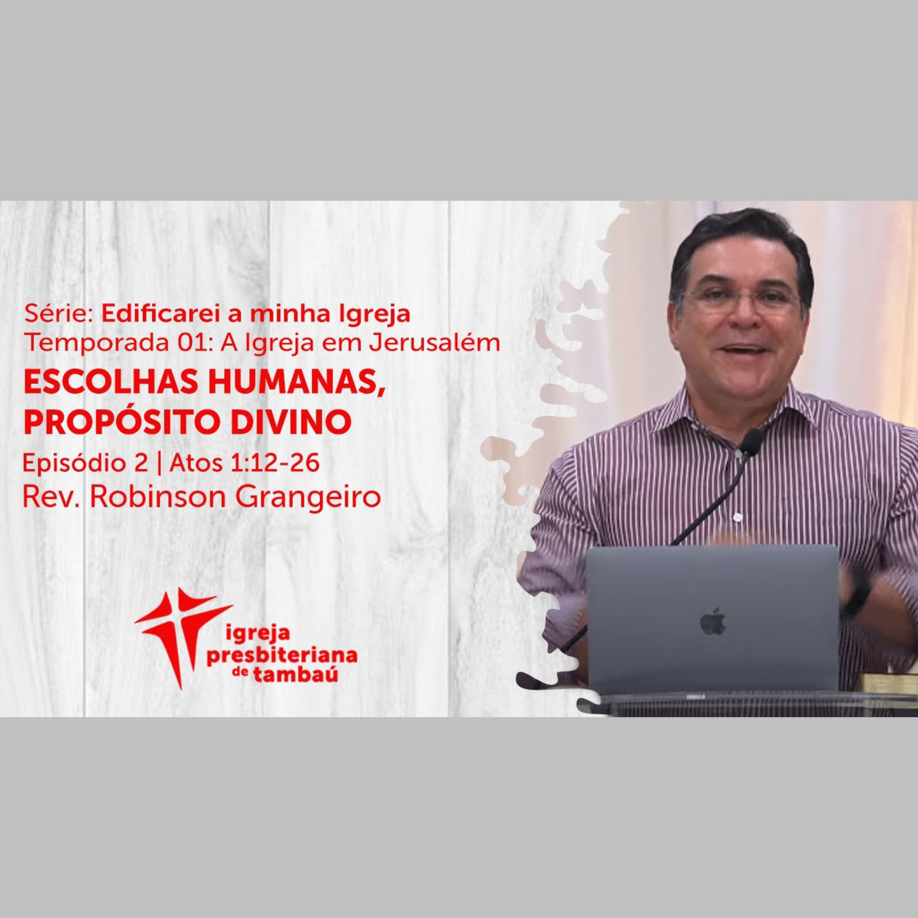 Escolhas humanas, propósito Divino - At 1_12-26 por rev Robinson Grangeiro em 06_06_2021 18h episode artwork