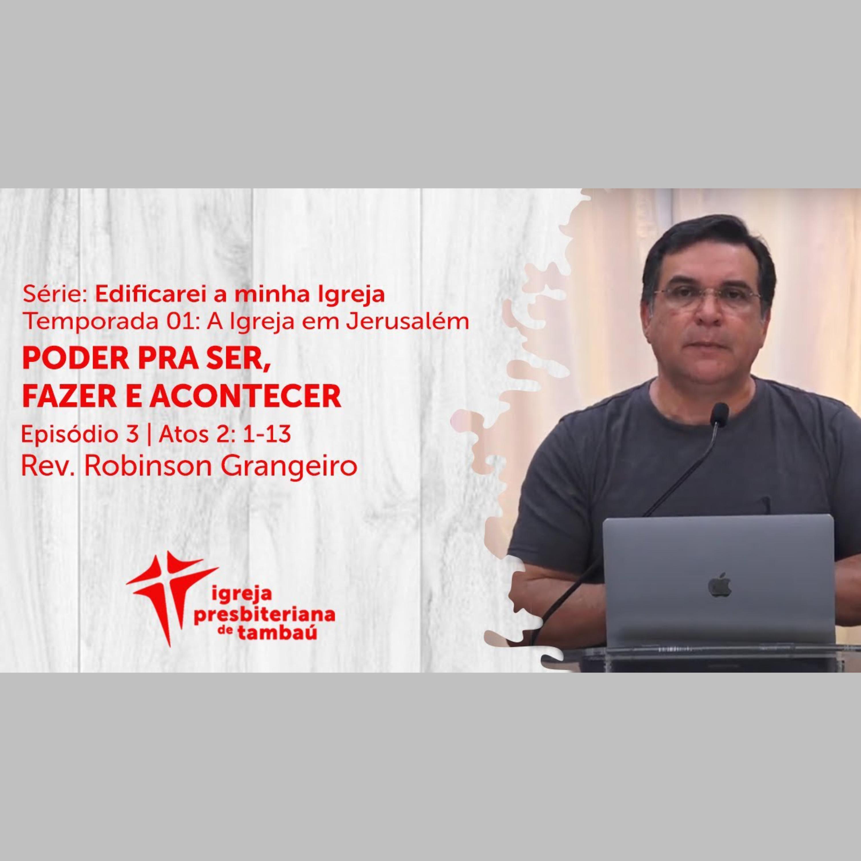 Poder pra ser, fazer e acontecer - At 2 1-13 - por rev Robinson Grangeiro - em 13_06_2021 09h episode artwork