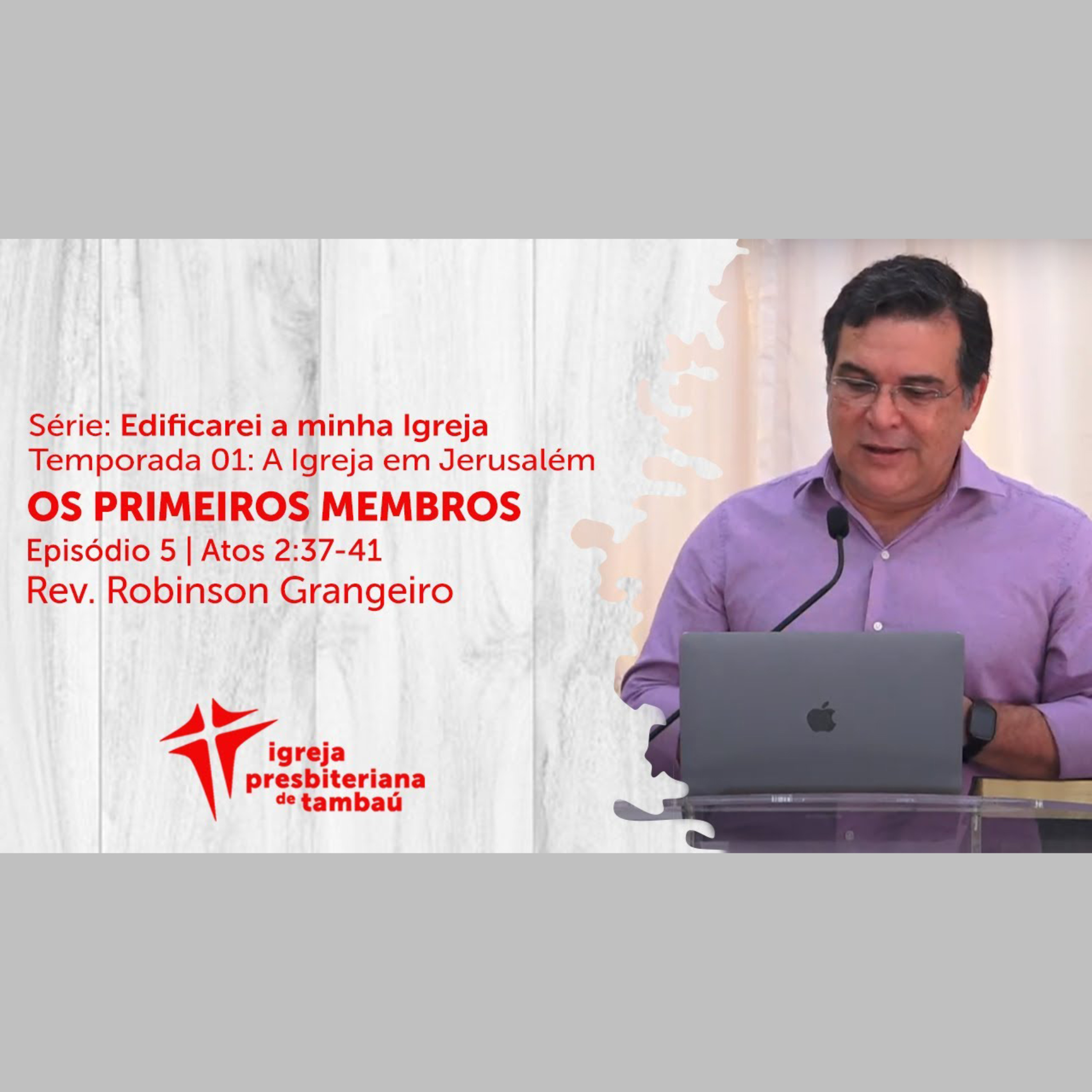 Os primeiros membros - Atos 2_37-41 - por rev Robinson Grangeiro - em 20_06_2021 09h episode artwork