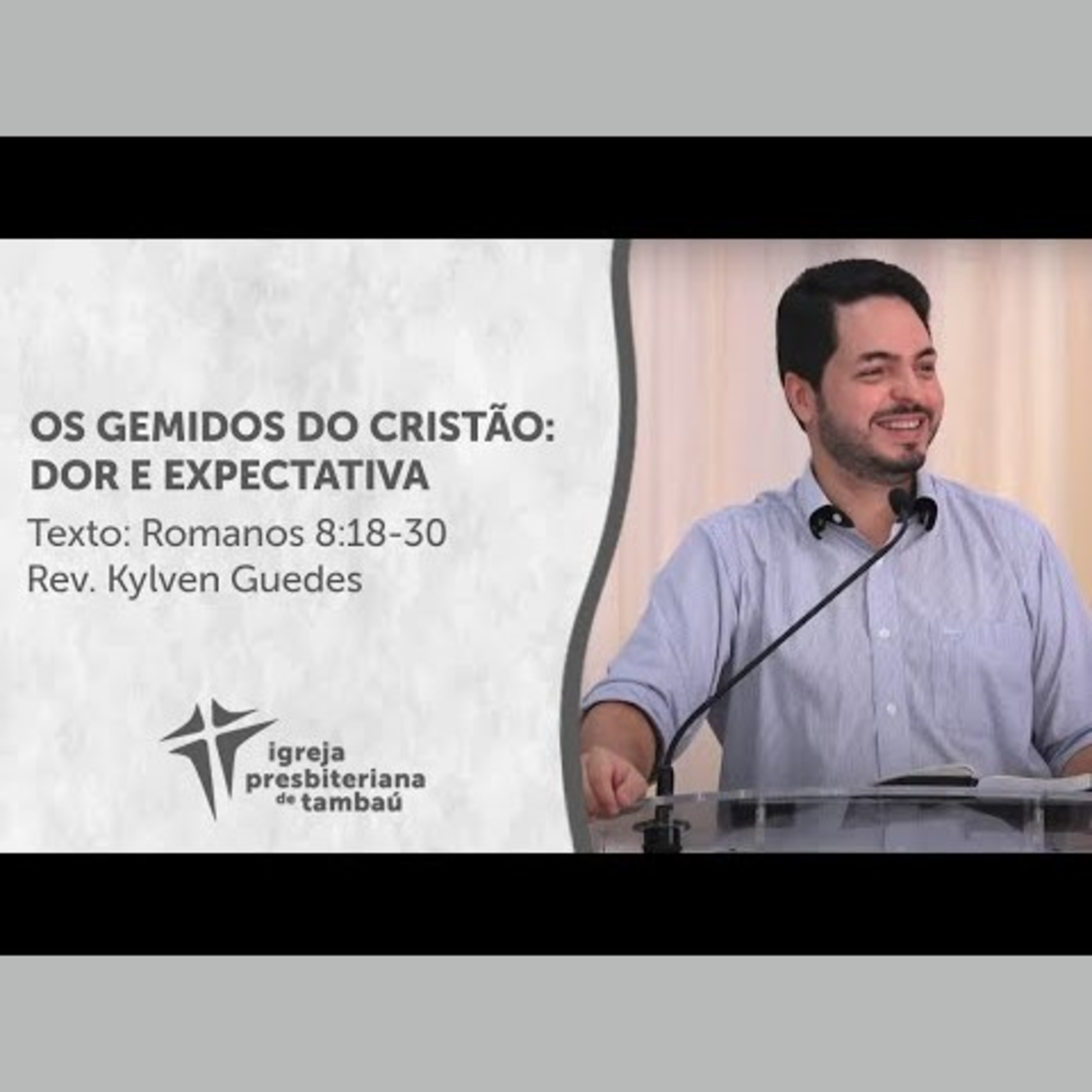 Os gemidos dos cristão - dor e expectativa - Rm 8.18-30 - por rev Kylven Gudes - em 08-08-2021 09h episode artwork