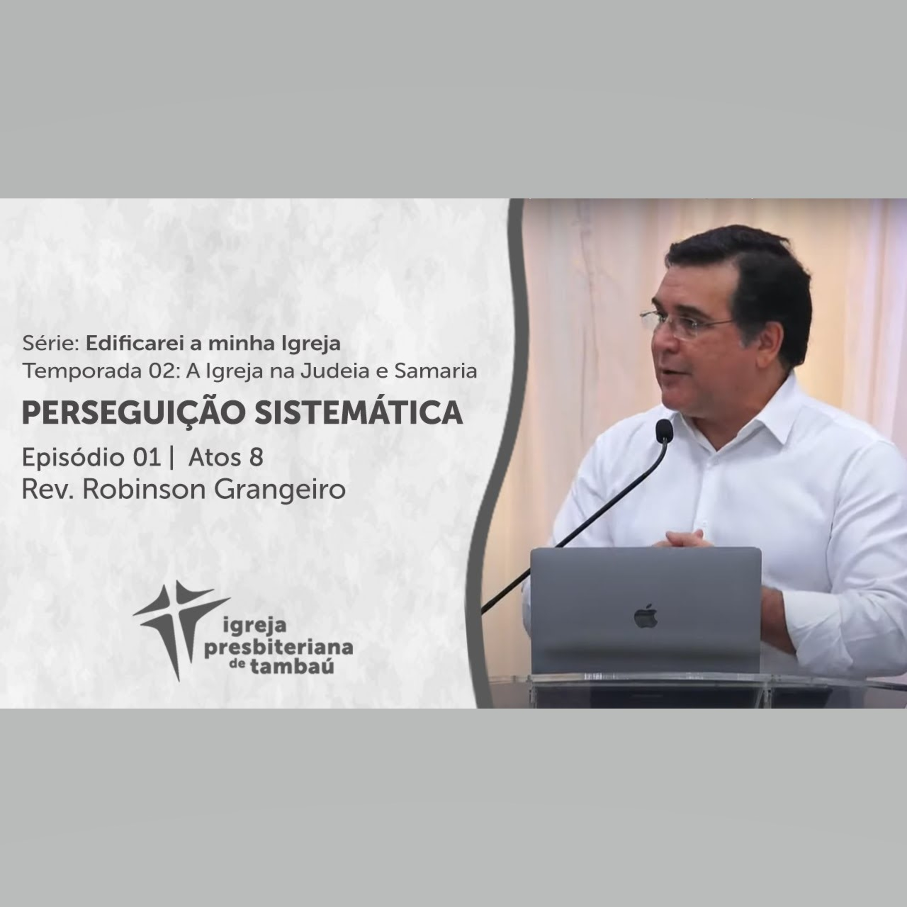 Perseguição sistemática - At 8.1-8 - por rev Robinson Grangeiro - em 08-08-2021 episode artwork
