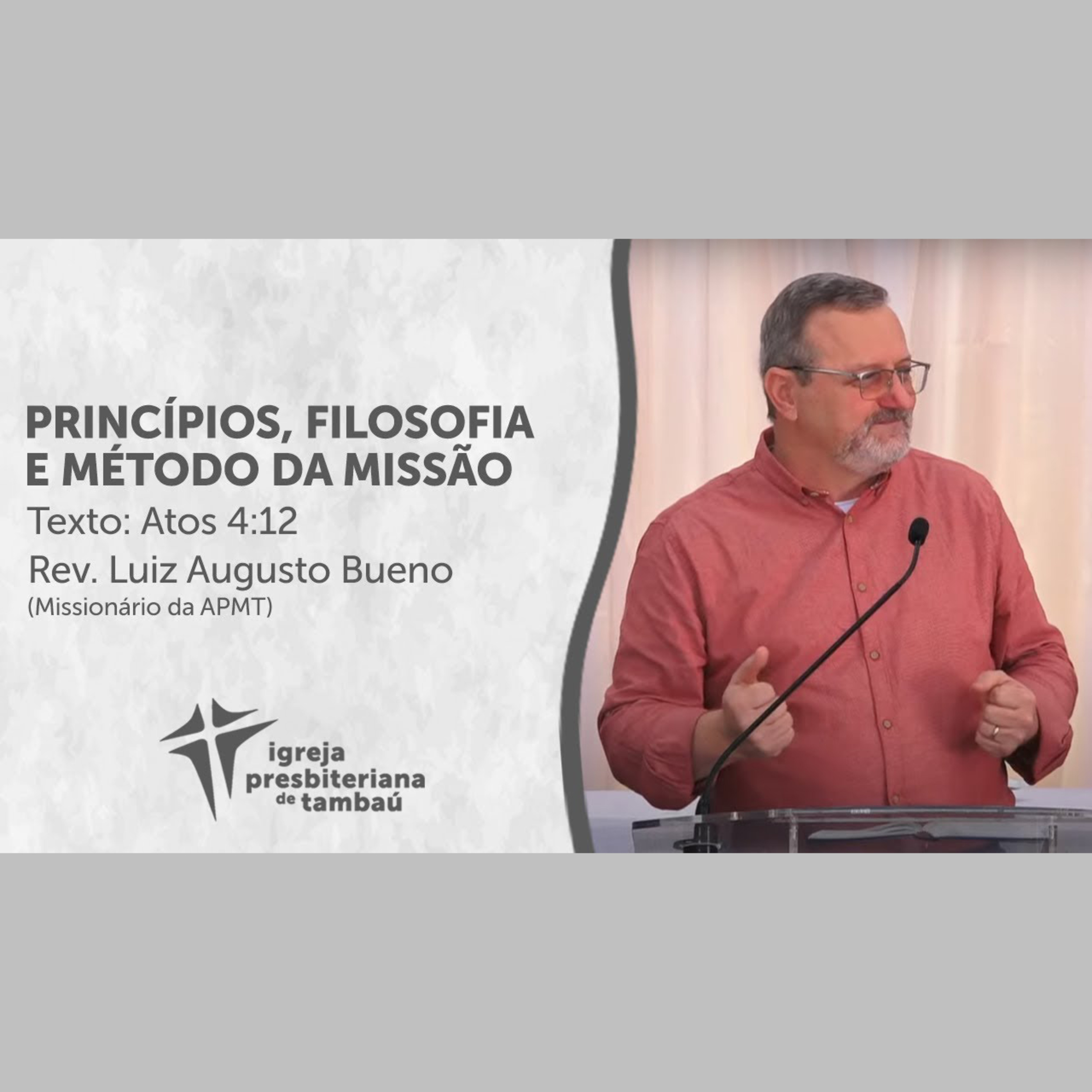 Princípios, Filosofia e Método - At 4_12 - por rev Luiz Augusto Bueno - em 15_08_2021 09h episode artwork