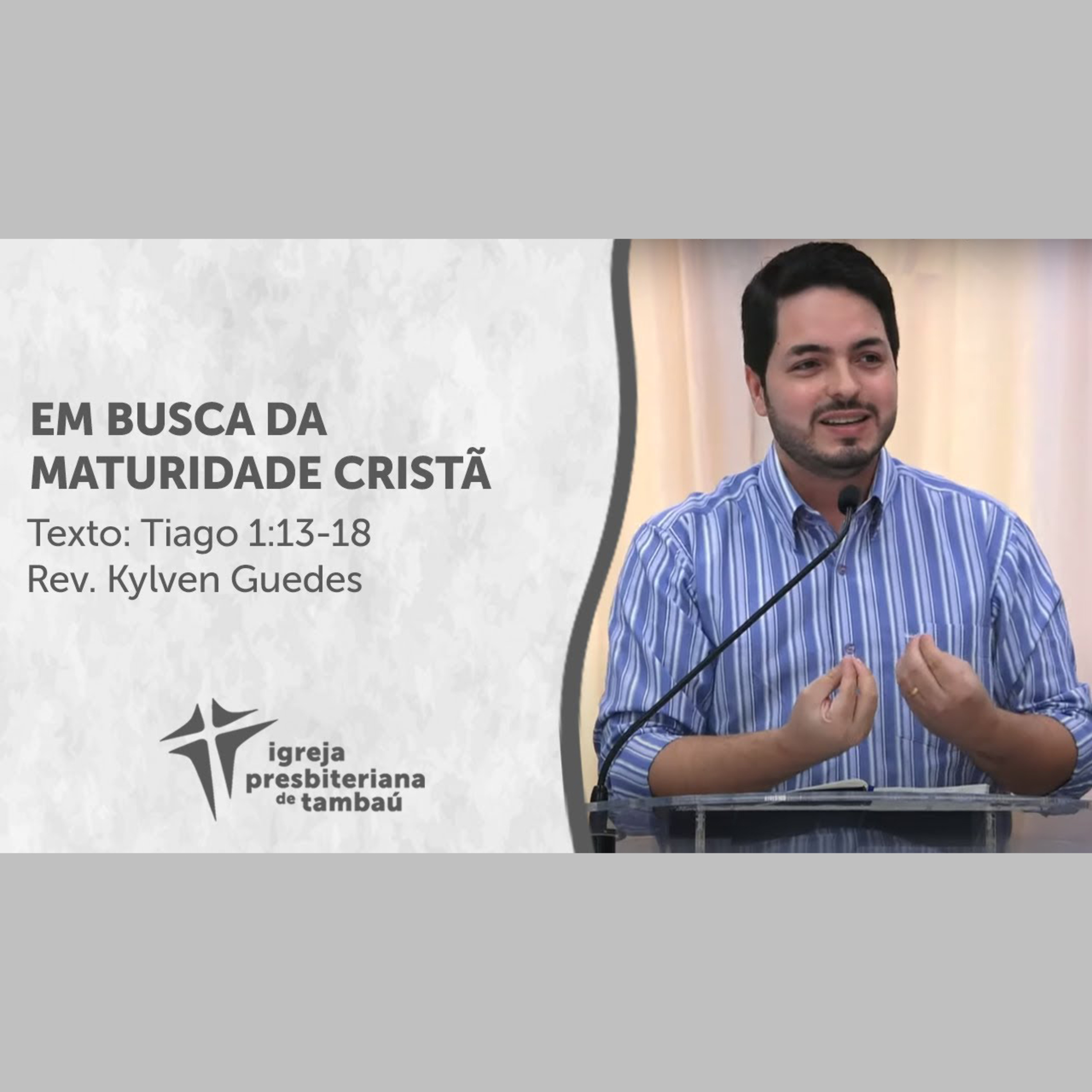 Em busca da maturidade cristã - Tg 1_13-18 - por rev Kylven Guedes - em 15_08_2021 18h episode artwork