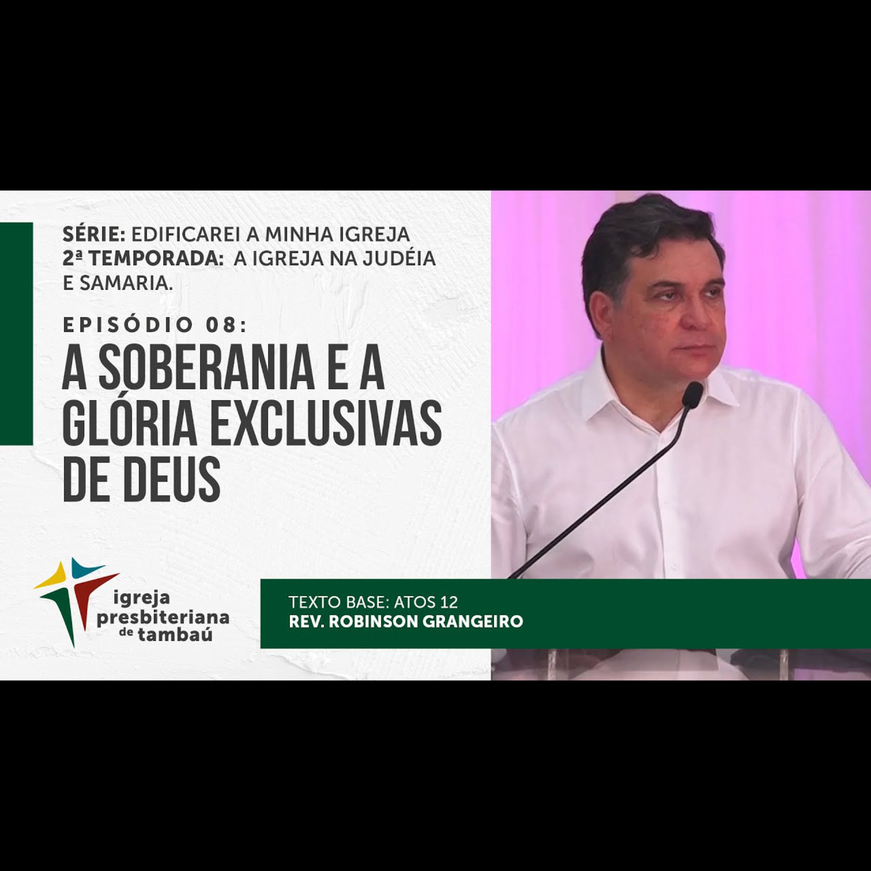 A Soberania e a Glória exclusivas de Deus - Atos 12 - por rev Robinson Grangeiro em 10-10-2021 09h episode artwork