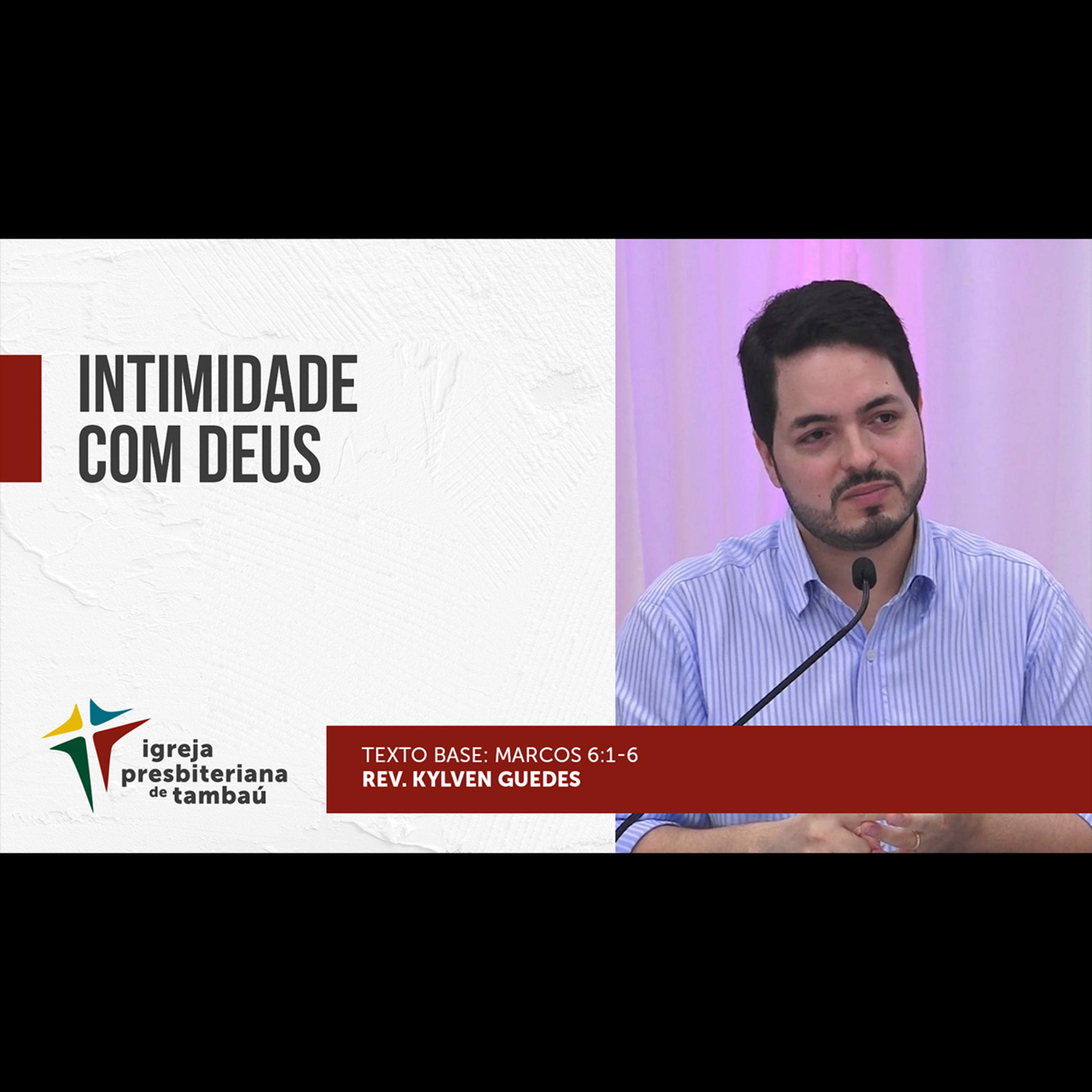 Intimidade com Deus - Mc 6.1-6 - por rev Kylven Guedes - 2021-11-07 - Devocional episode artwork