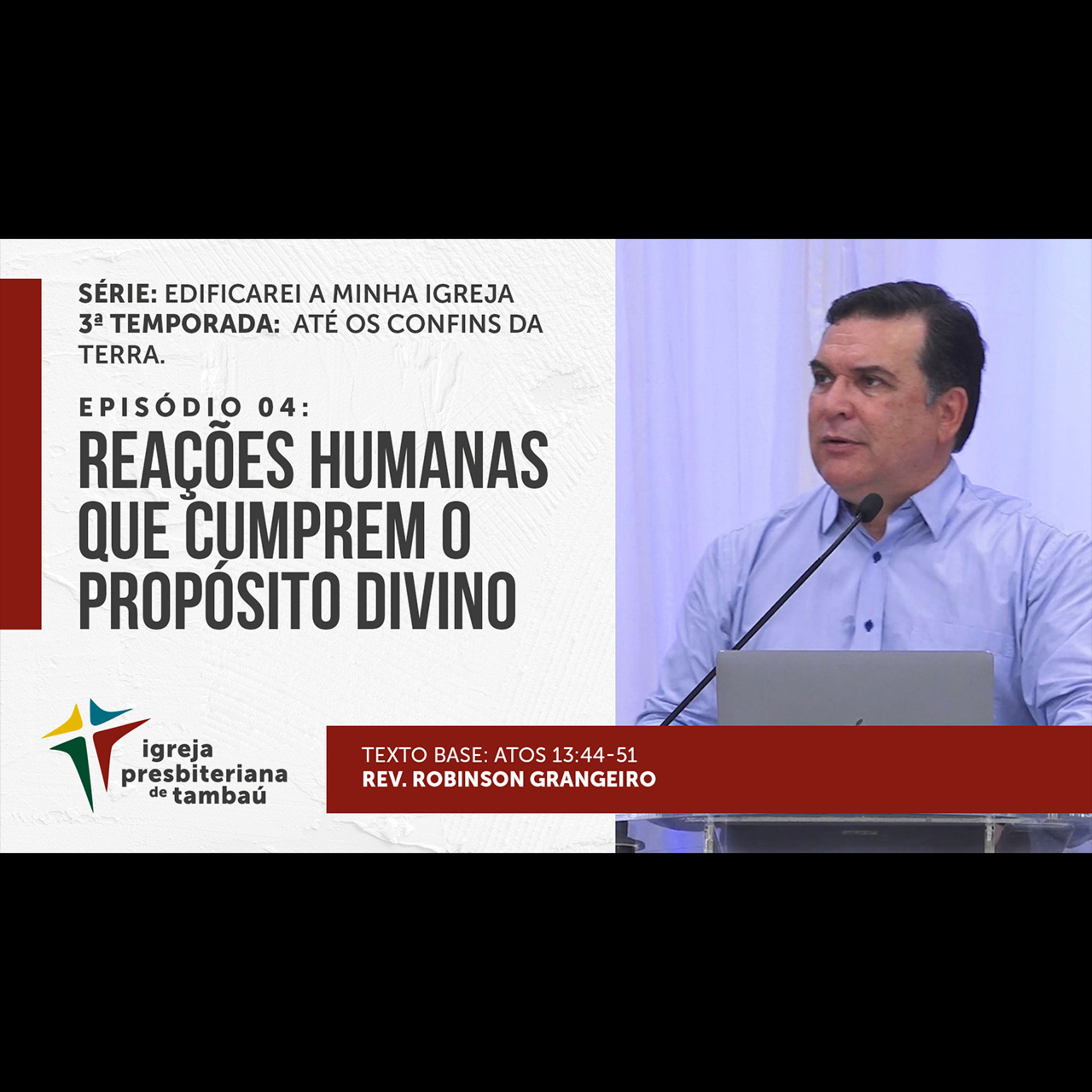 Reações humanas que cumprem o Propósito Divíno - At 13.44-51 - por rev Robinson Grangeiro - 2021-11-14 - Celebração episode artwork