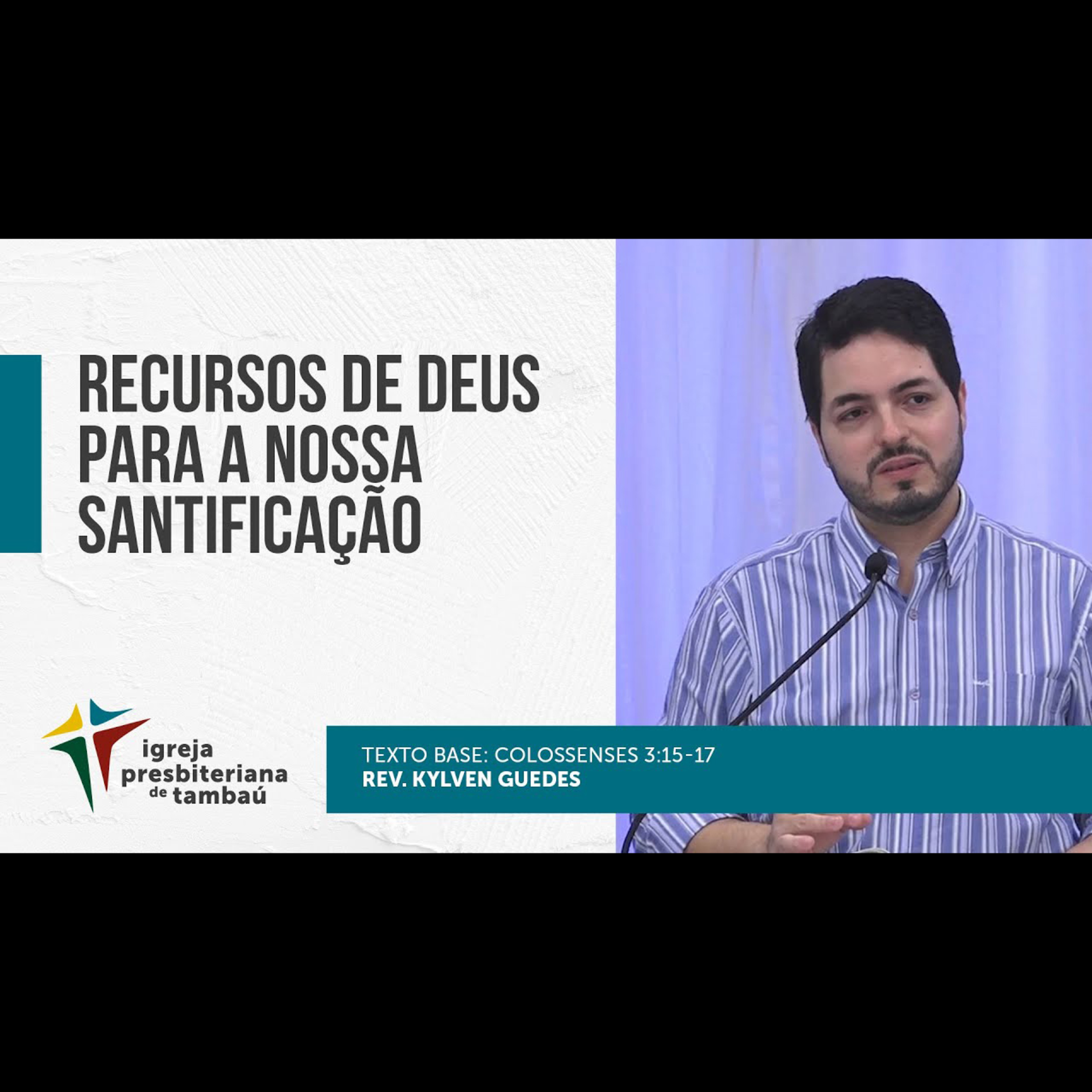 Recursos de Deus para a nossa Santificação - Cl 3_15-17 - por rev Kylven Guedes - em 2021-11-21 Celebração episode artwork