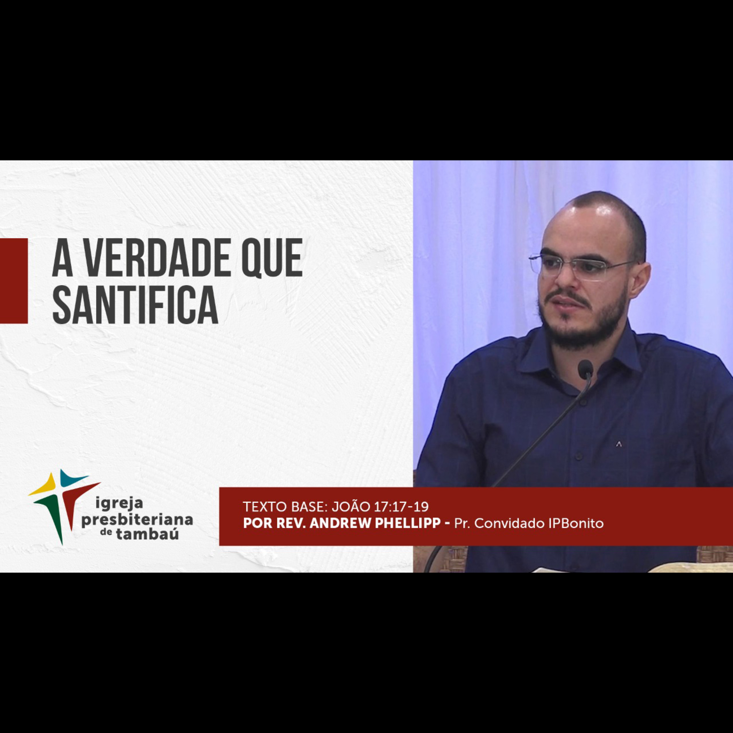 A verdade que santifica - Jo 17_17-19 - por rev Andrew Phellipp - em 2021-11-28 Devocional episode artwork