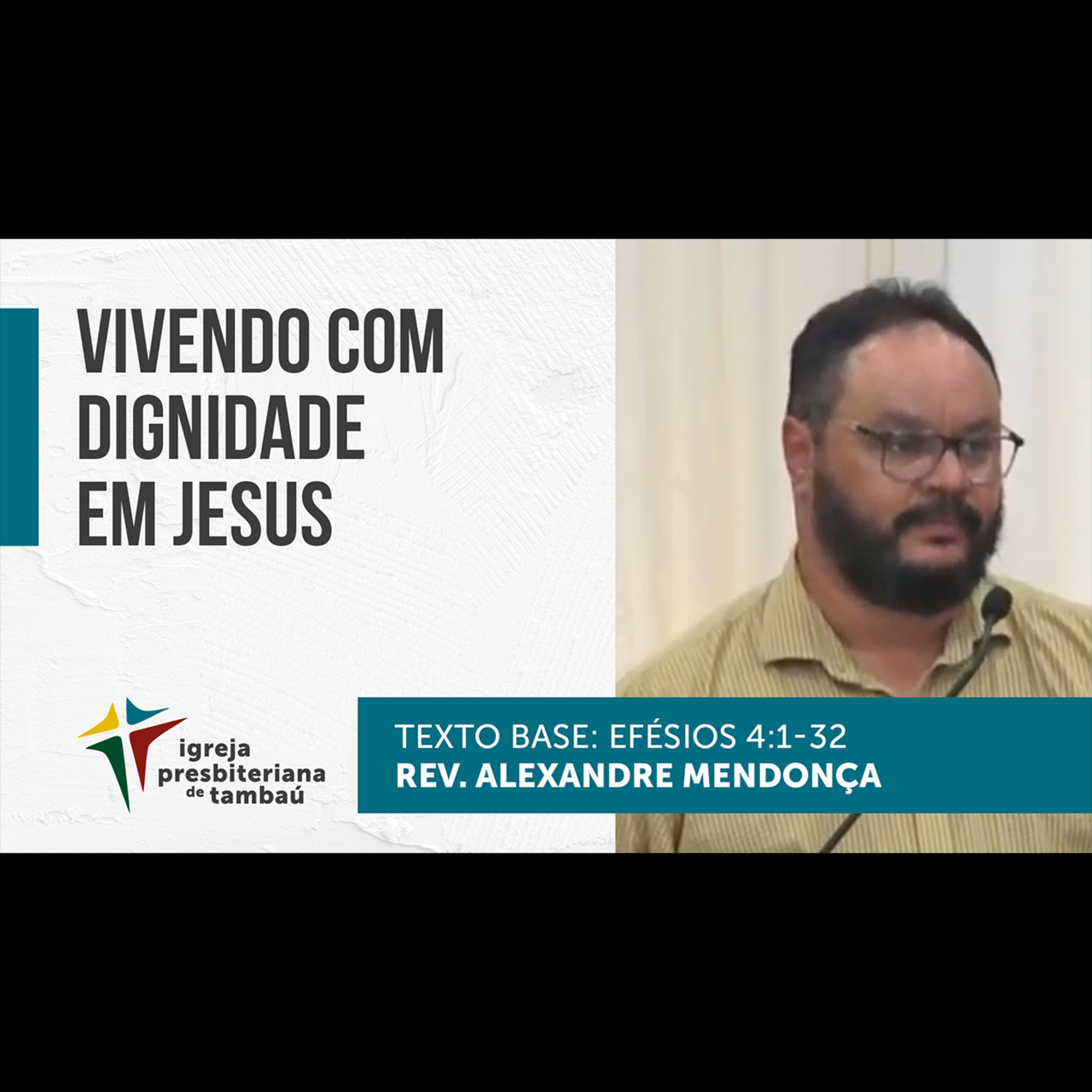 Vivendo com dignidade em Jesus - Ef 4.1-32 | Alexandre Mendonça | IPTambaú | 09/01/2022 Celebração episode artwork