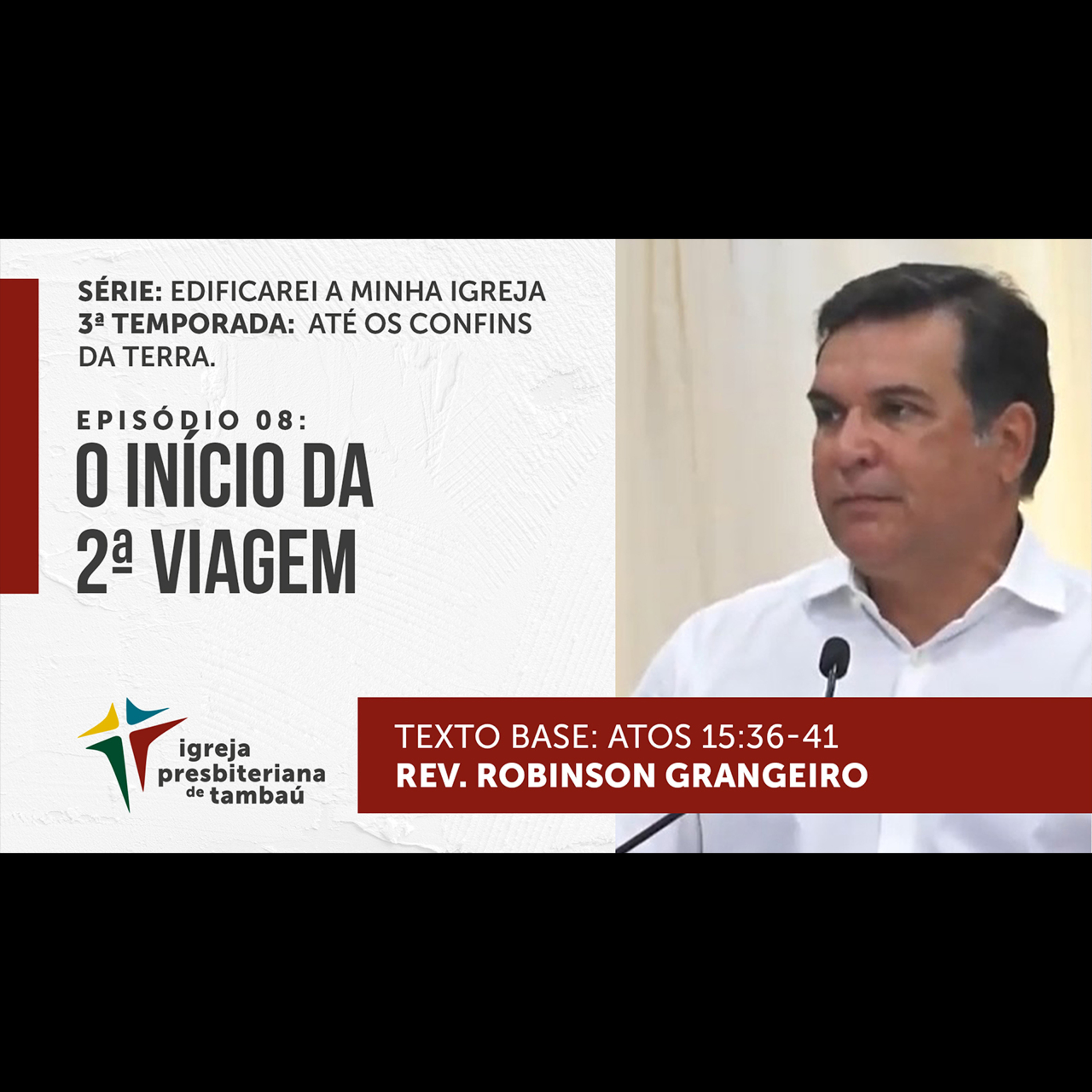 O início da 2ª viagem - Atos 15_36-41 - por rev. Robinson Grangeiro - em 16-01-2022 17h Celebração episode artwork