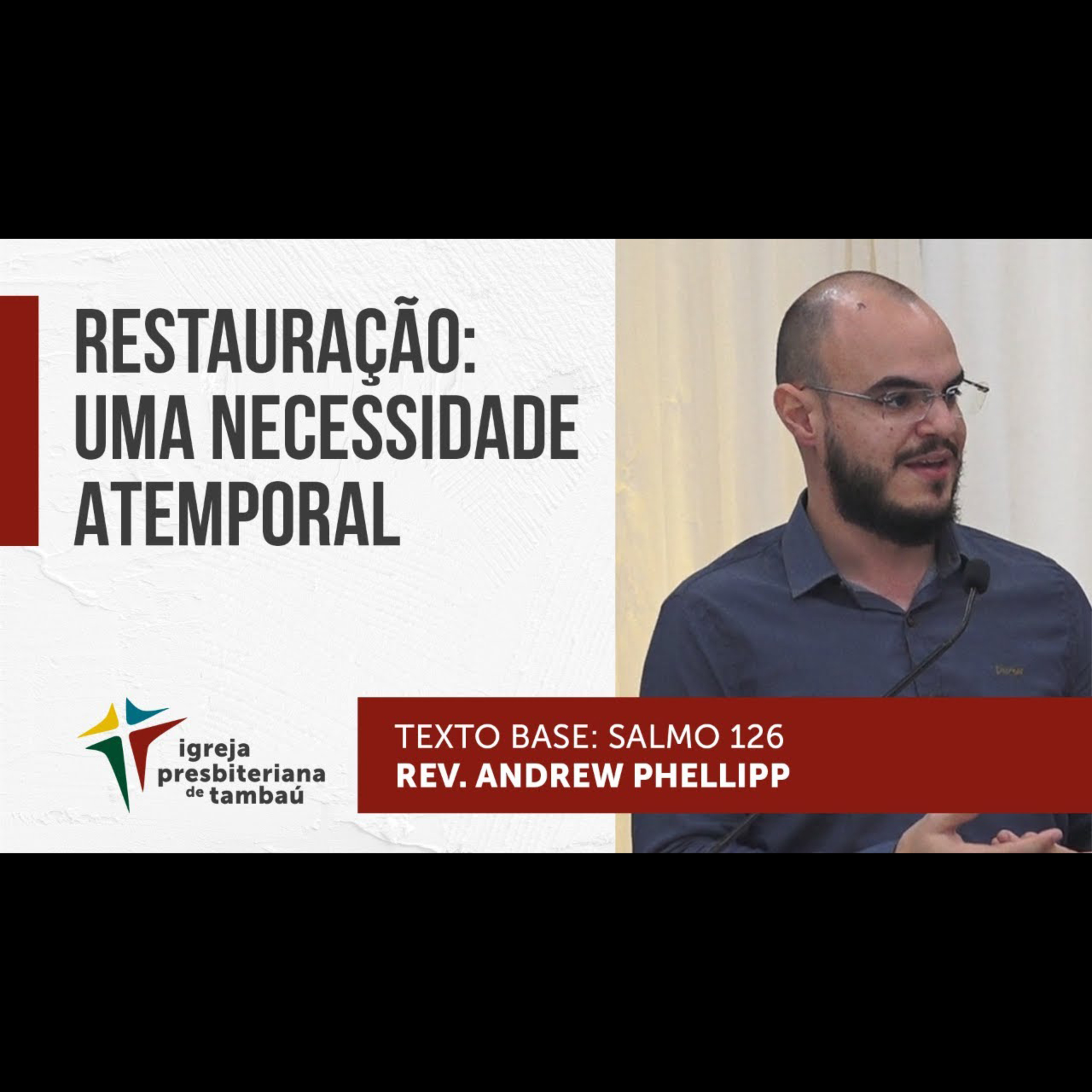 Restauração: uma necessidade atemporal - Sl 126 | Andrew Phellipp | IPTambaú | 23.01.2022 episode artwork