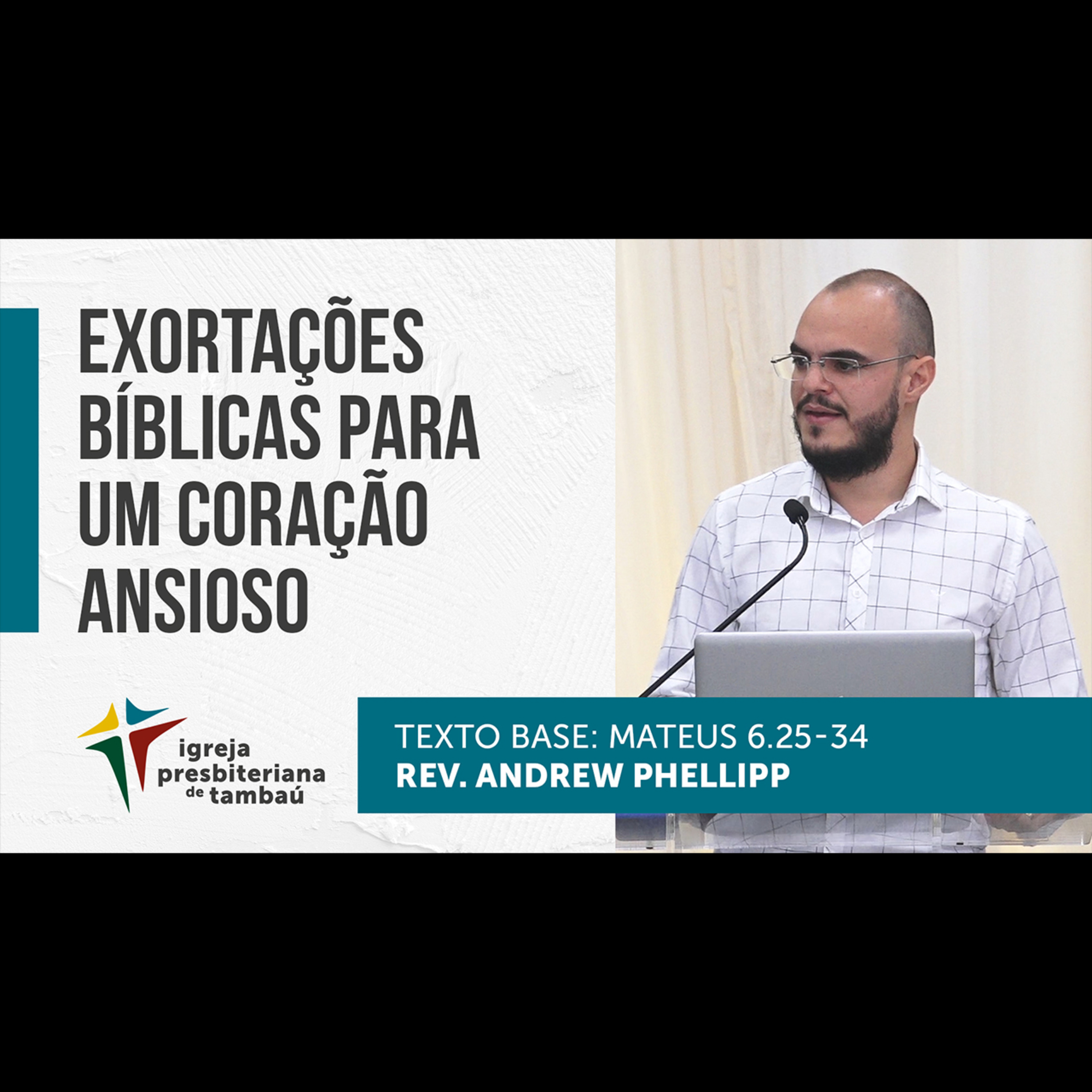 Exortações bíblicas para um coração ansioso Mt 6_25-34 - por rev Andrew Phellipp - em 06-03-2022 Devocional episode artwork